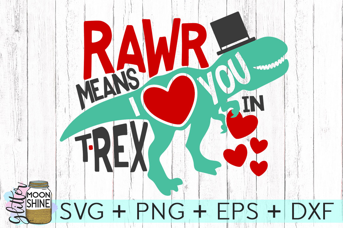 Download Rawr Means I Love You SVG DXF PNG EPS Cutting Files