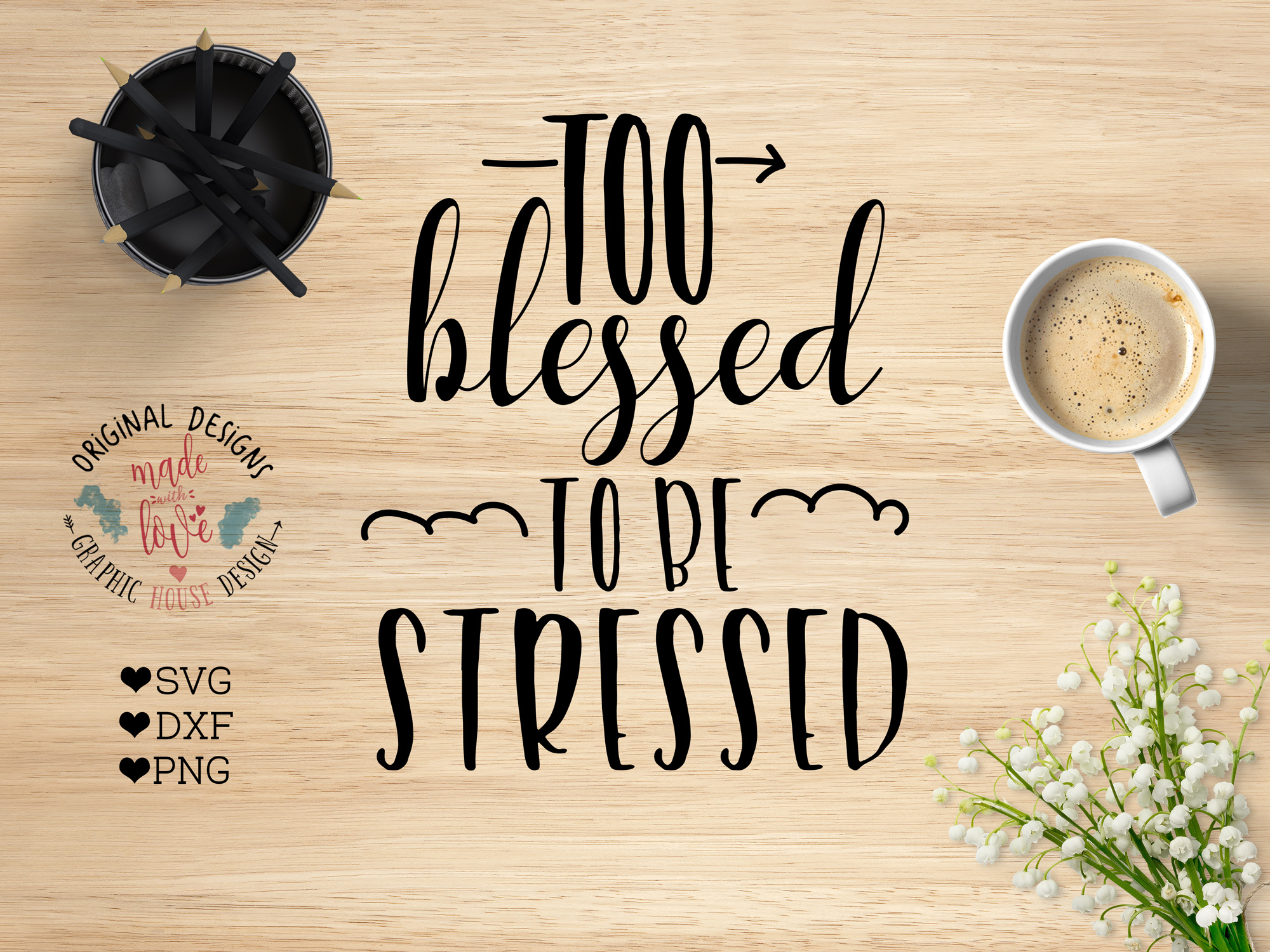 Too Blessed To Be Stressed Cut File SVG, DXF, PNG