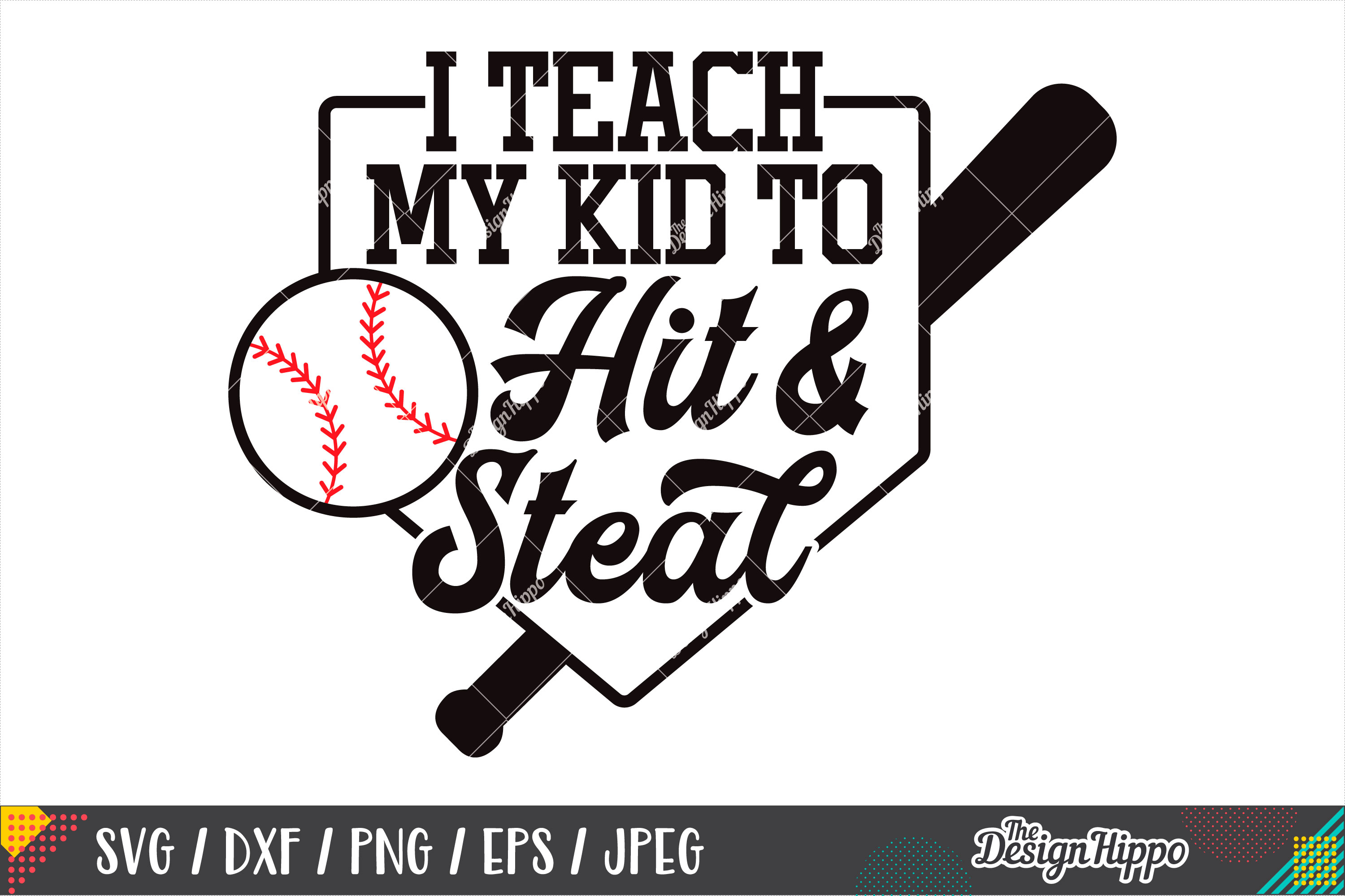 Download I Teach My Kid To Hit And Steal SVG DXF PNG Cutting Files