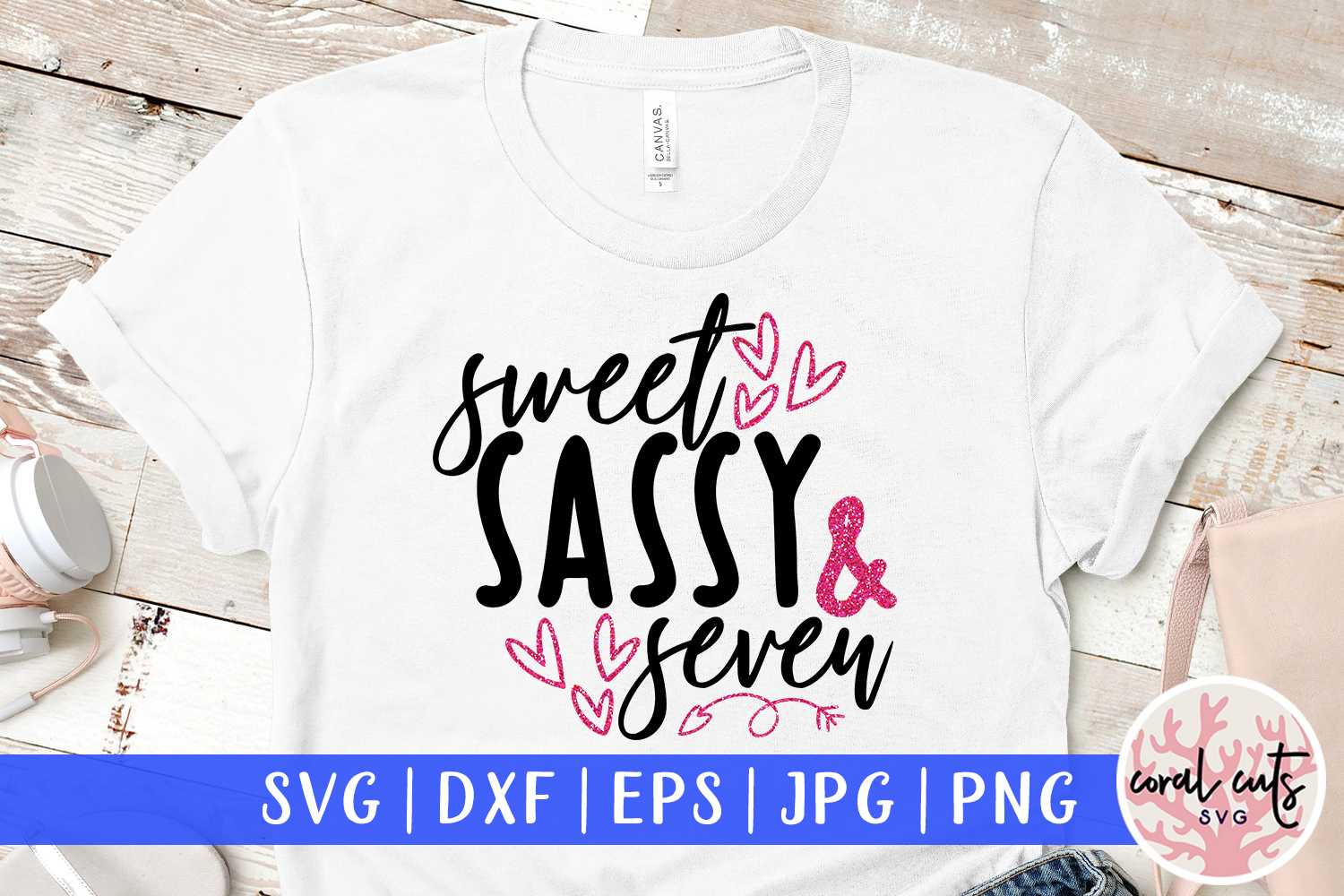 Free Free 202 Sweet Sassy And Seven Svg Free SVG PNG EPS DXF File