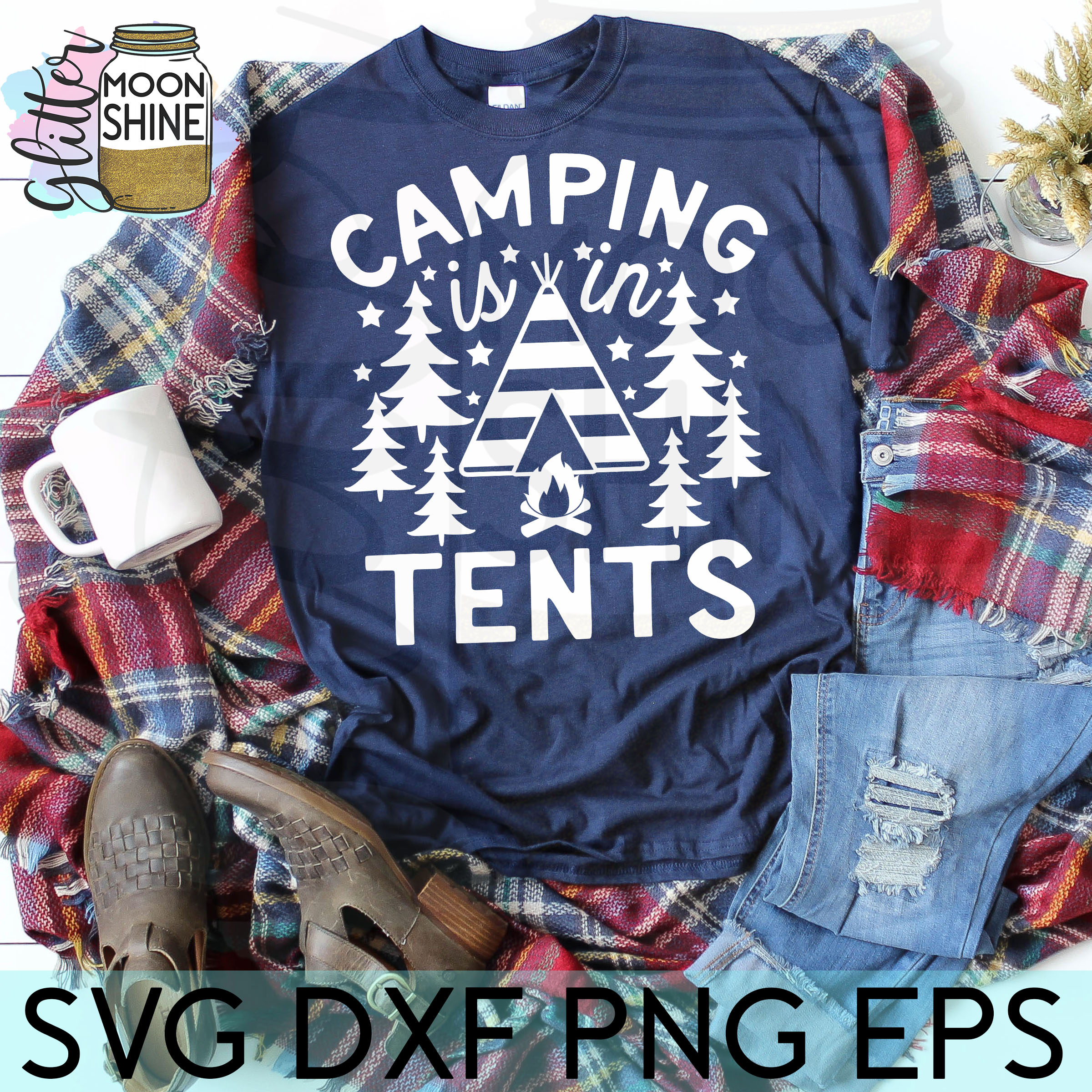 Camping Is In Tents SVG DXF PNG EPS Cutting File