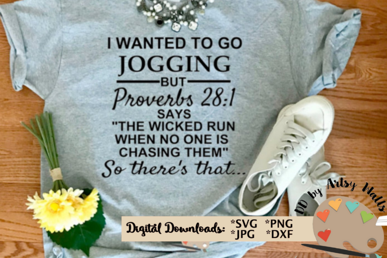 Download I wanted to go jogging BUT Proverbs 28 1 says..Svg Funny svg