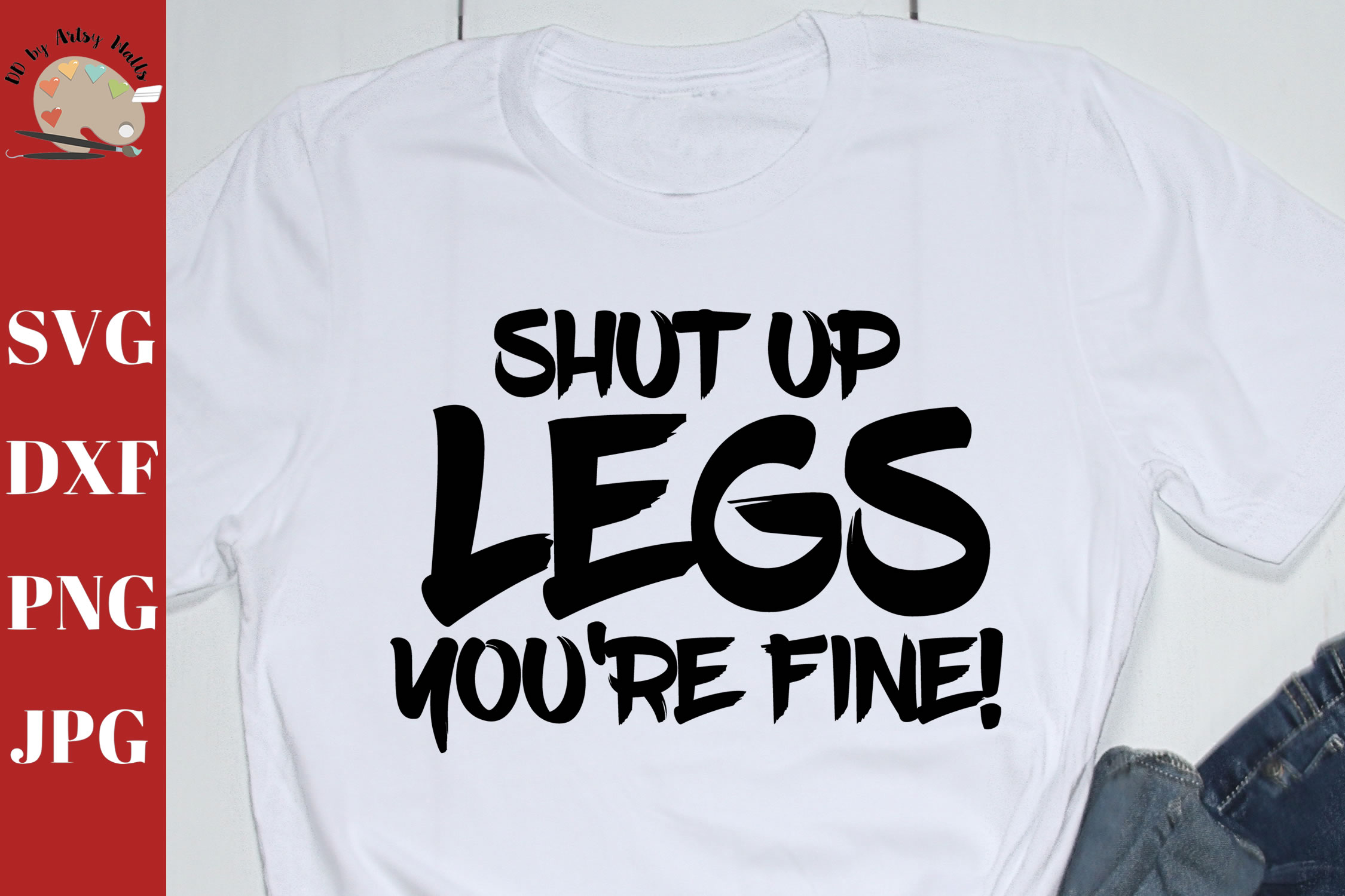 Shut Up Legs You�re Fine svg exercise workout funny cut file