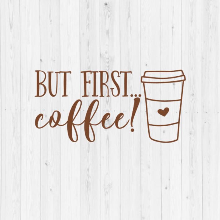 Download First I drink the coffee, but first coffee, coffee svg ...