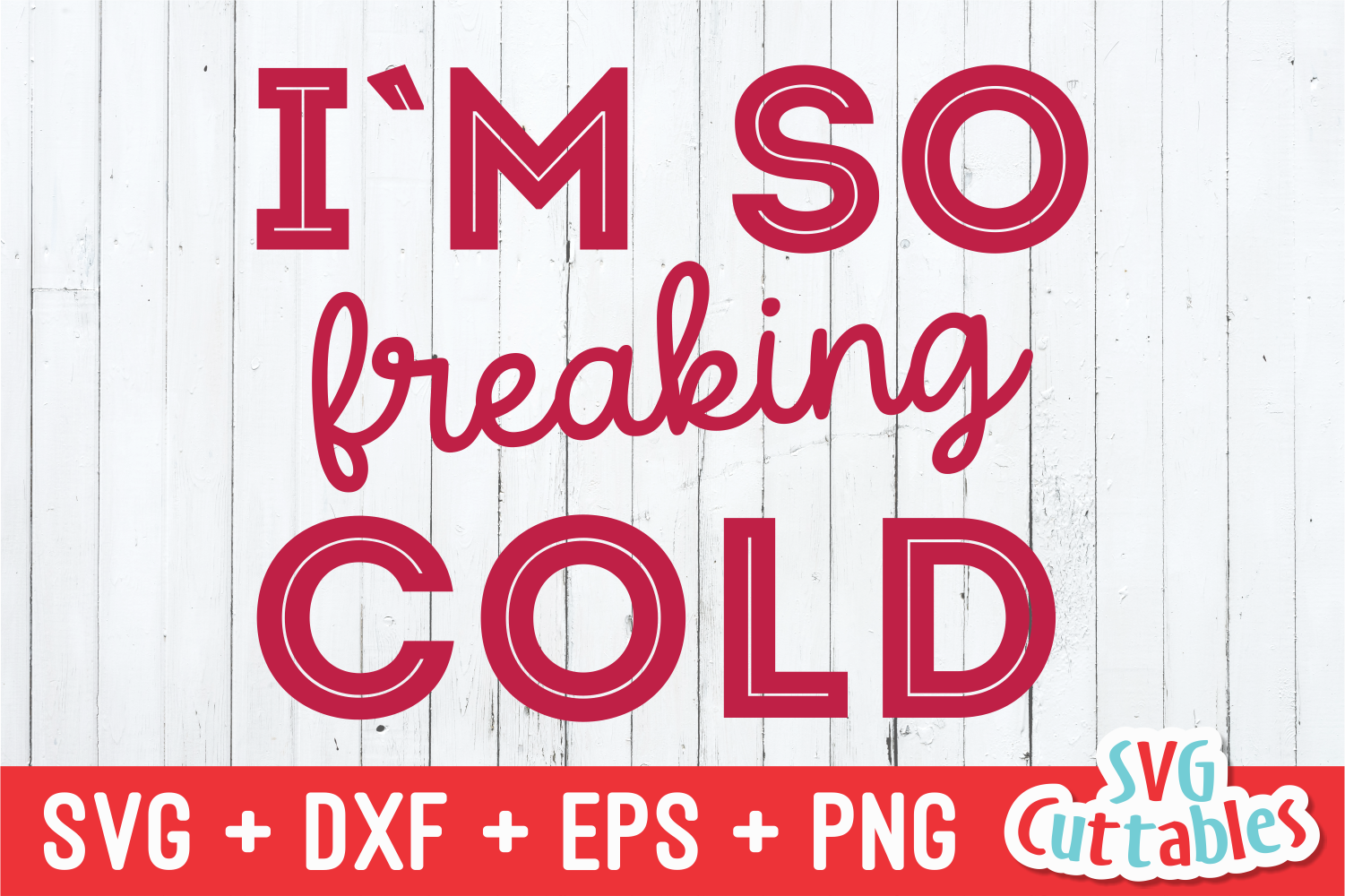 Download I M So Freaking Cold Funny Svg Cut File 372445 Cut Files Design Bundles