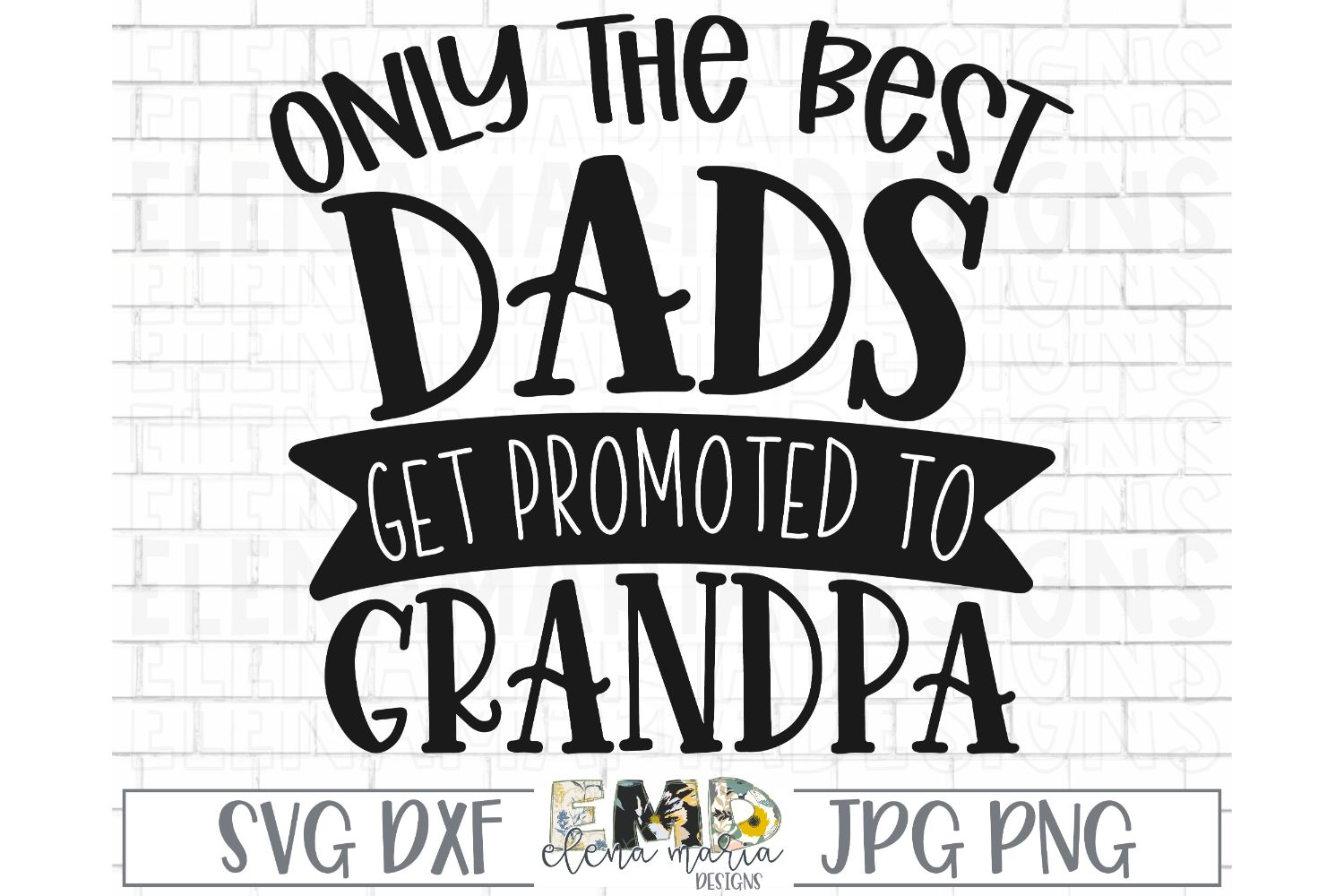 Download Only The Best Dads Get Promoted To Grandpa SVG