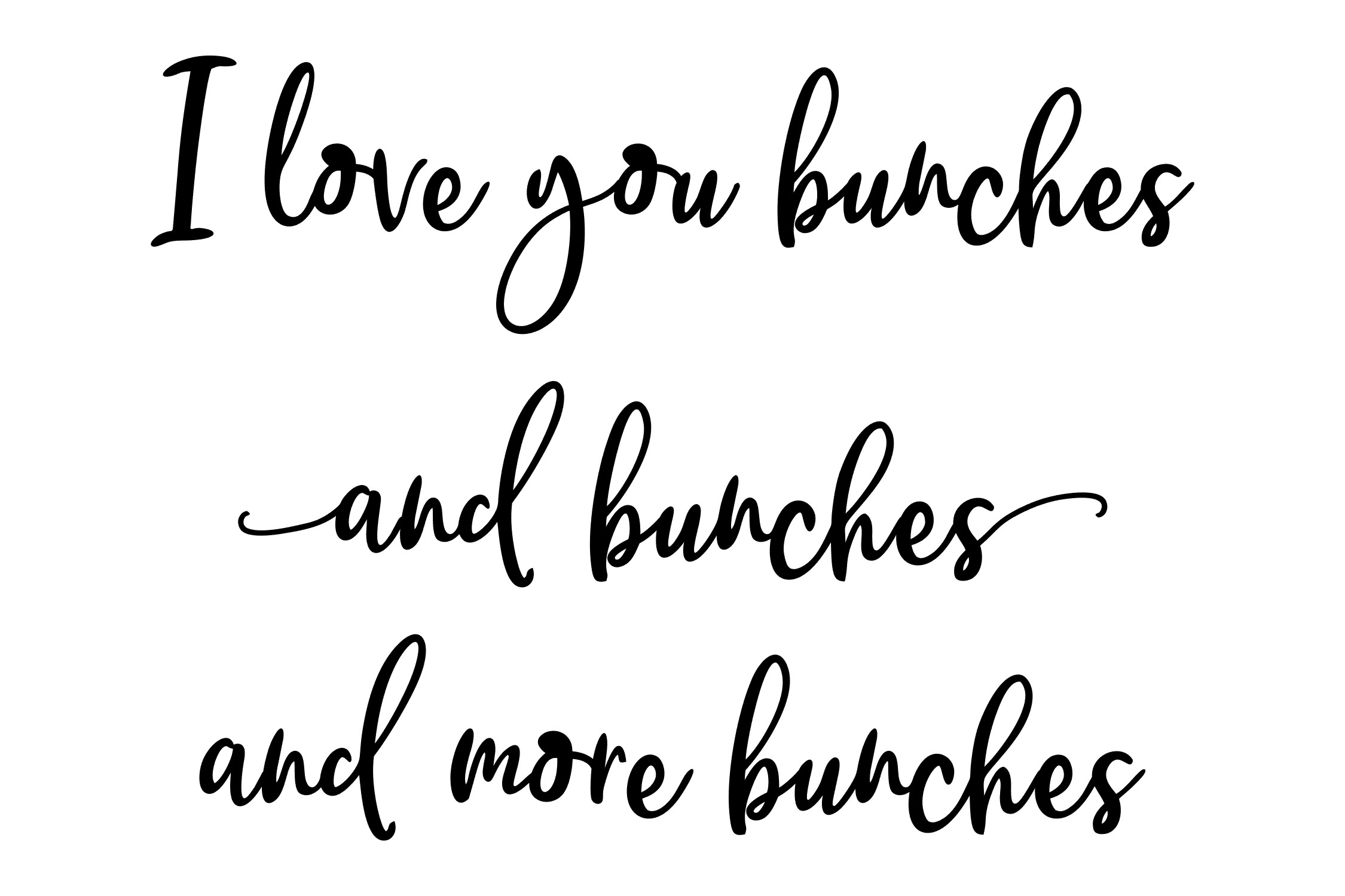 I love you bunches bunches and more bunches - SVG EPS PNG