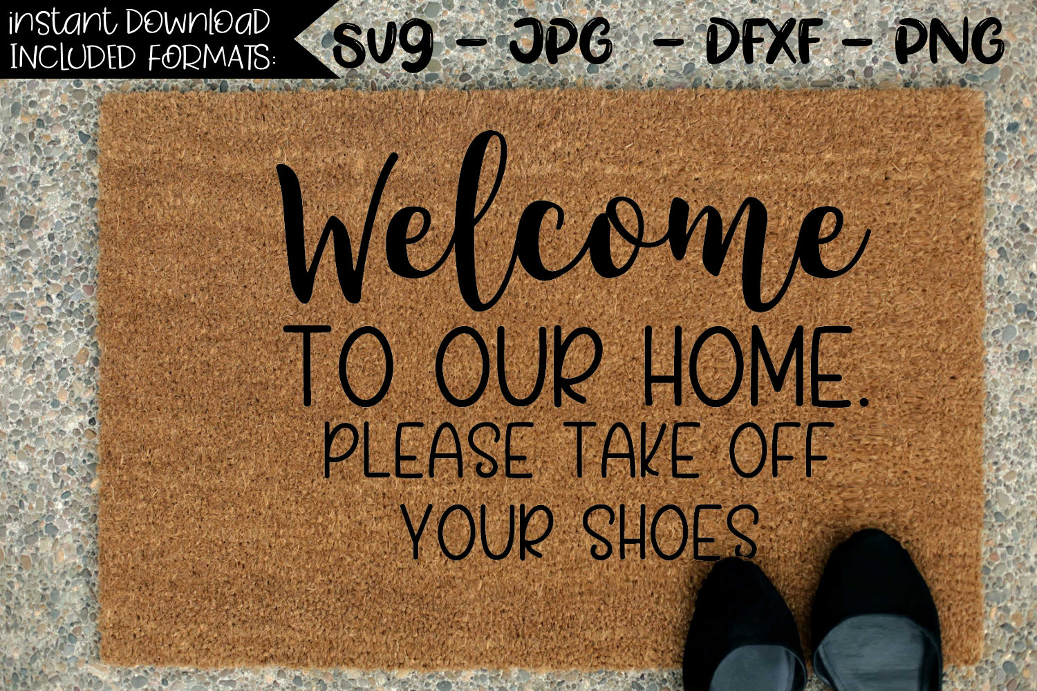 Welcome To Our Home Please Take Off Your Shoes (203549) | SVGs | Design ...