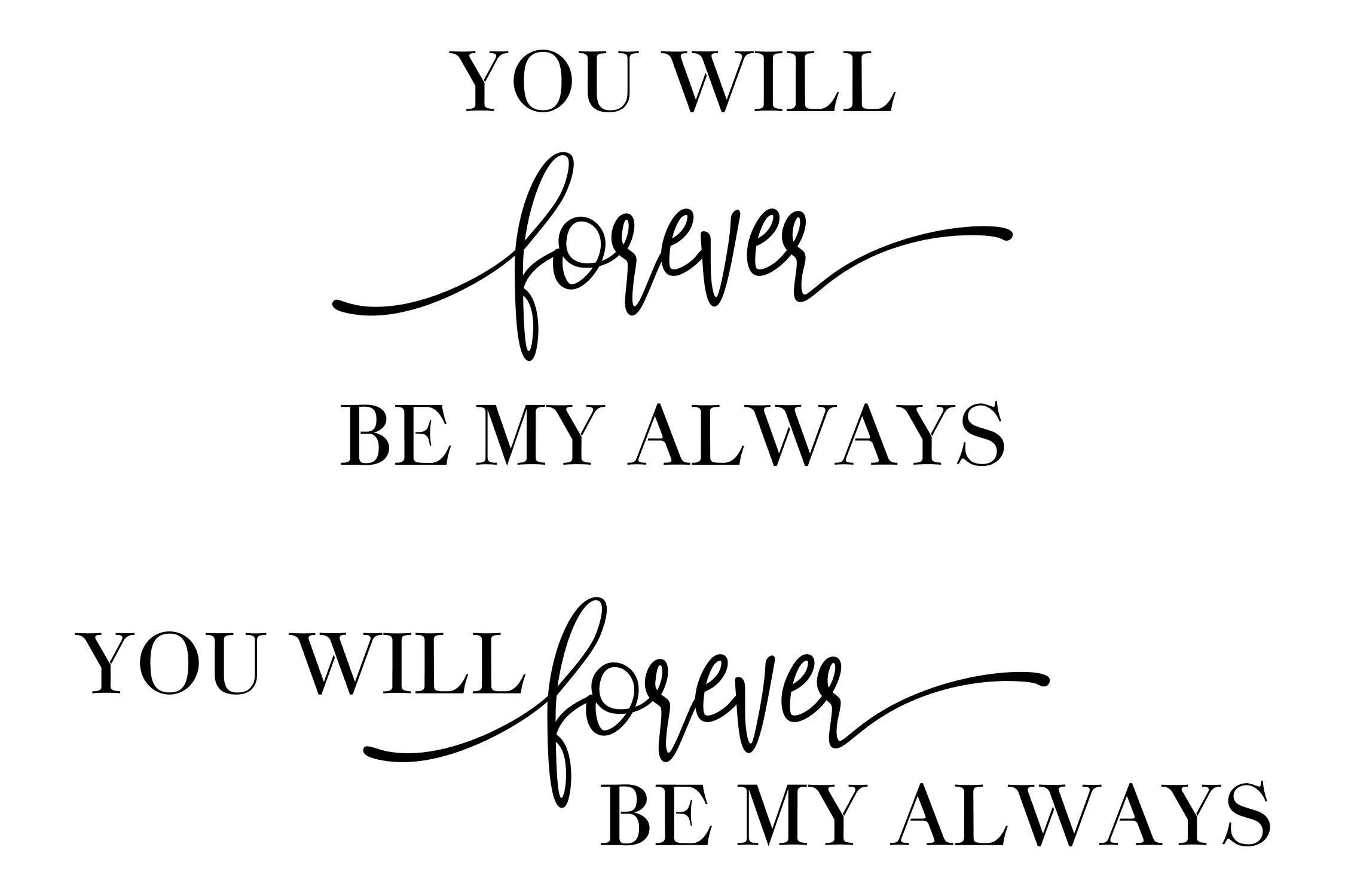 You will forever be my always - 2 Files - SVG PNG EPS