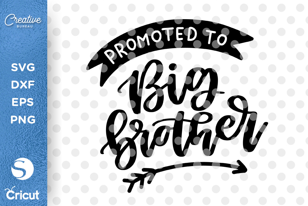 Download Promoted To Big BrotherSVG DXF, BrotherSVG, Big Brother SVG