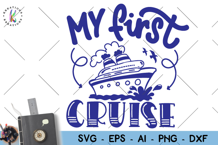 Cruise ships my first cruise SVG (425712) | SVGs | Design Bundles