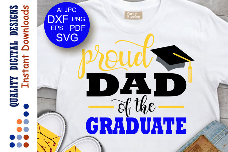 Proud Dad of the graduate svg Graduation decor Cricut png (416796 ...