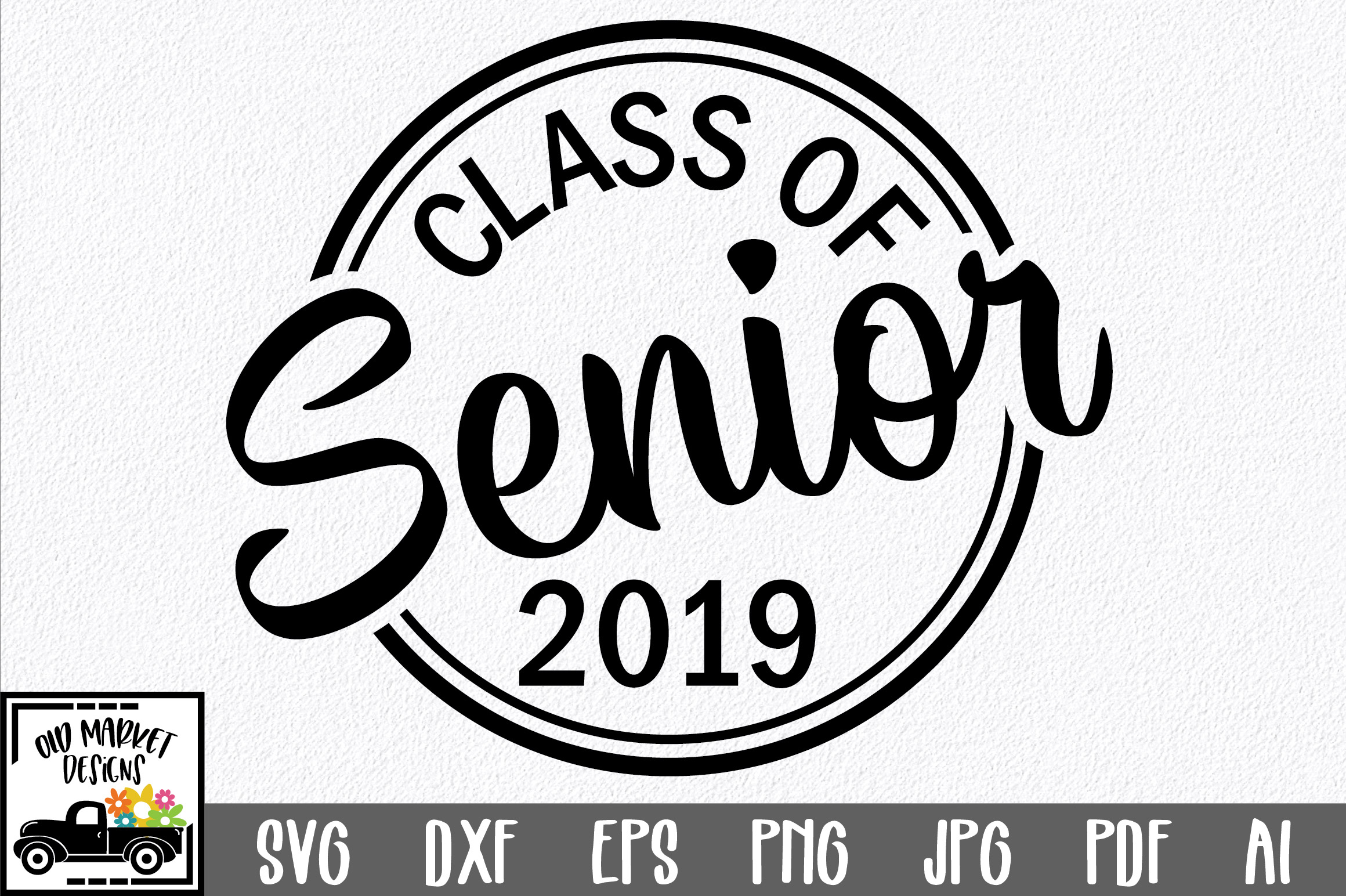 Class of 2019 Senior SVG Cut File - Graduation SVG DXF EPS