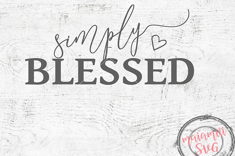 Download Simply Blessed Svg, Blessed Svg, Thankful Svg, Quotes Svg ...