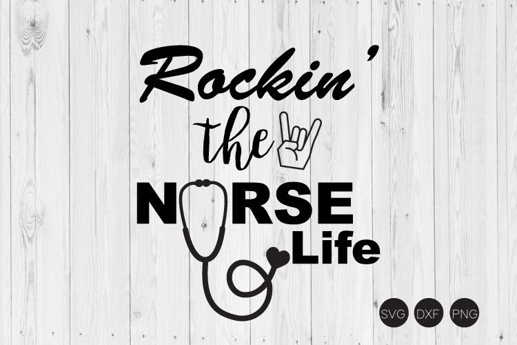 Download Rockin The Nurse Life SVG, DXF, PNG Cut Files (190512 ...