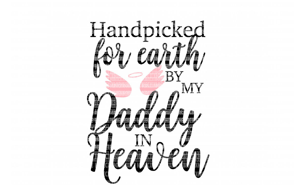 Download Handpicked For Earth By My Daddy In Heaven SVG Files Cut ...