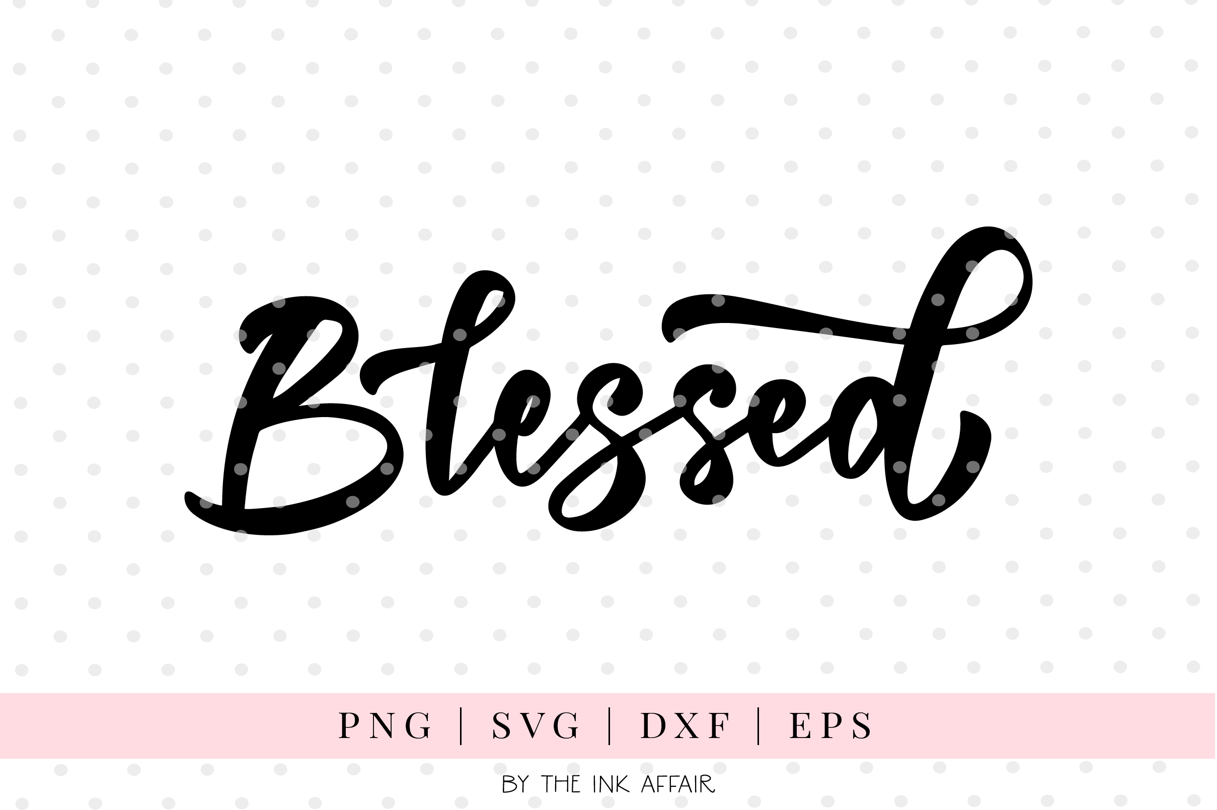 Blessed, SVG PNG EPS DXF