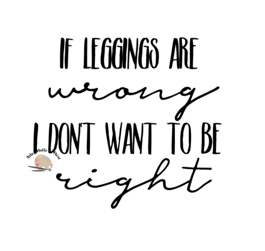 Download If leggings are wrong svg Funny mom svg funny mommy svg ...