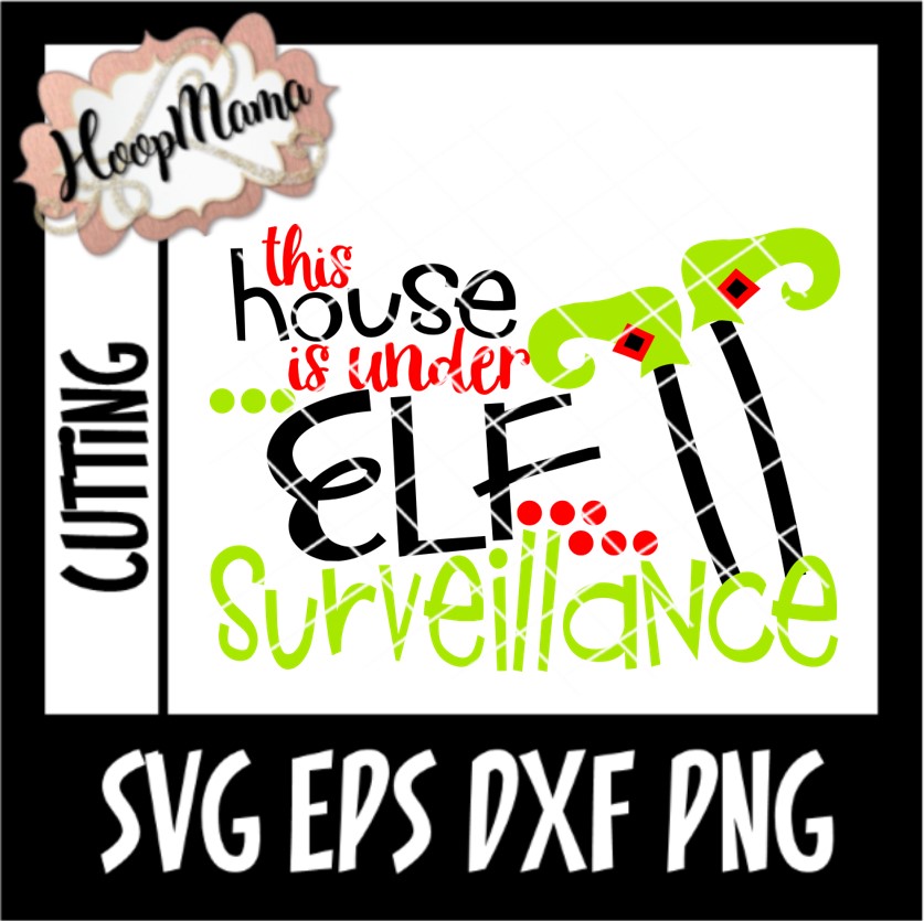 Download This House Is Under Elf Surveillance - Christmas SVG ...