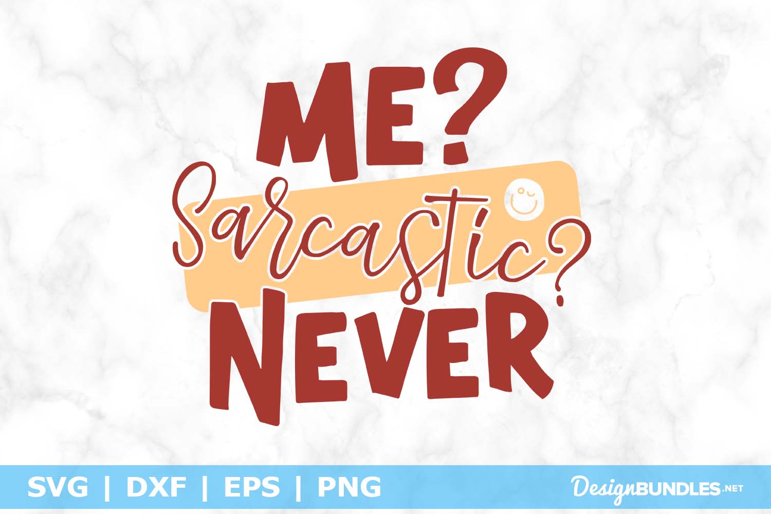 Me Sarcastic Never Svg File