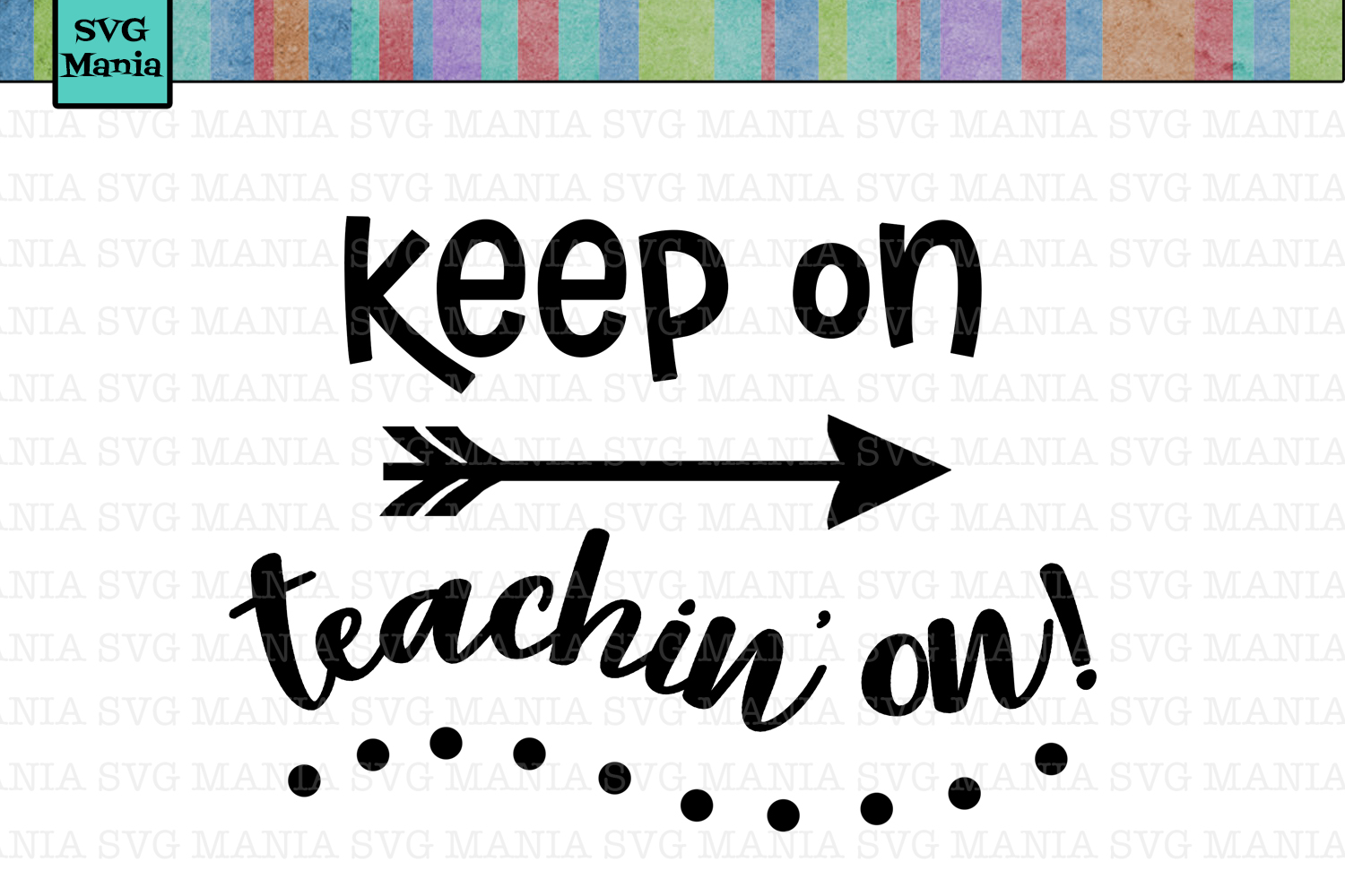 Keep On Teachin On SVG File, Teacher SVG File, Teacher Gift SVG, SVG Files for Cricut, Teaching ...