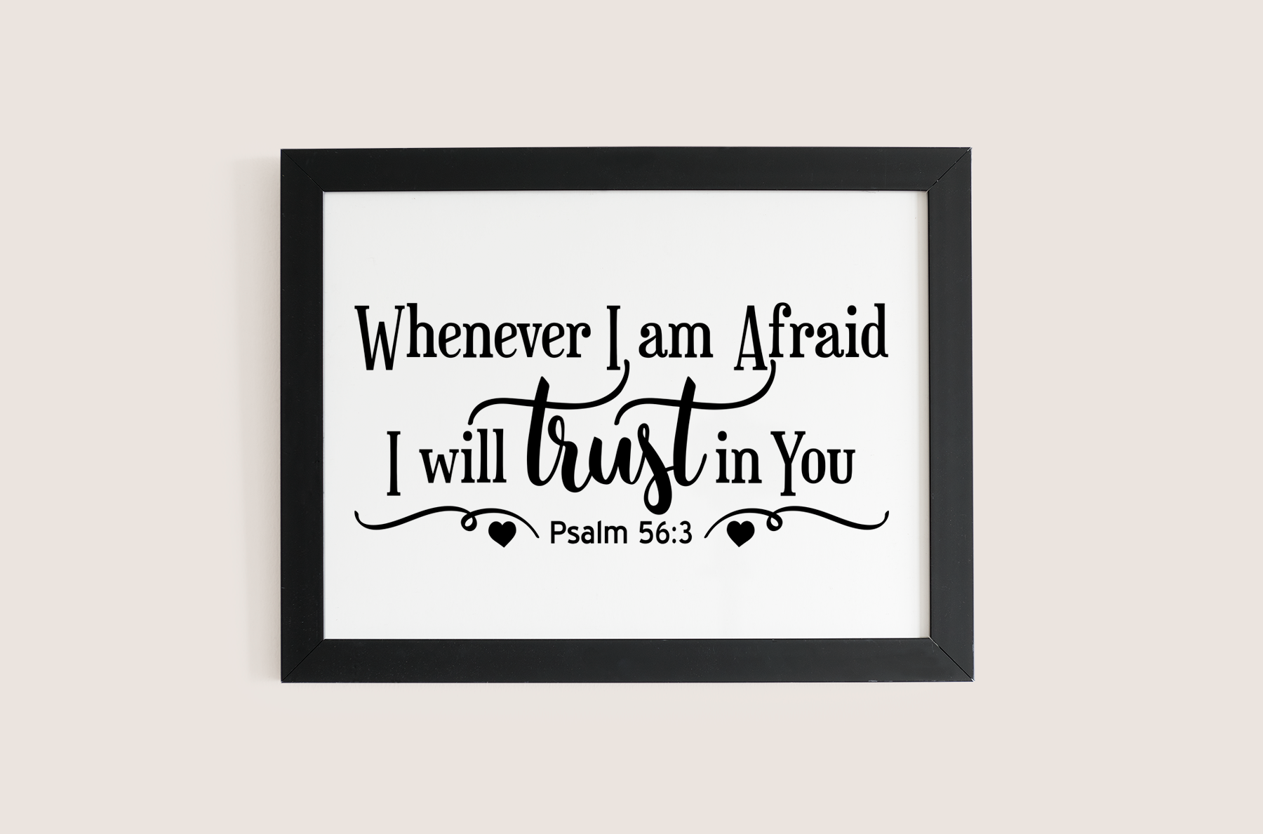 psalm-56-3-whenever-i-am-afraid-i-will-trust-in-you-svg