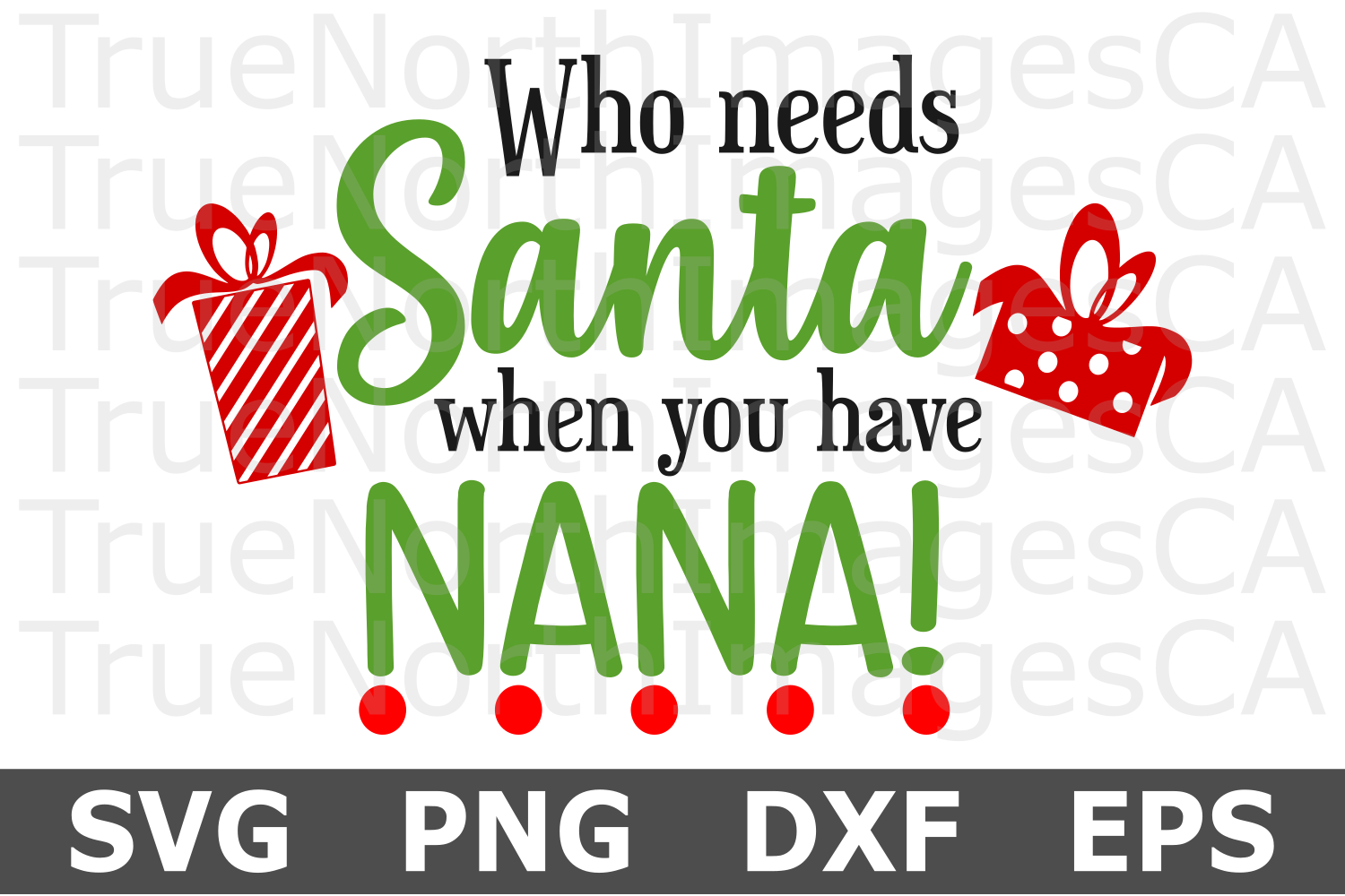 Download Who Needs Santa Nana - A Christmas SVG Cut File (201542 ...