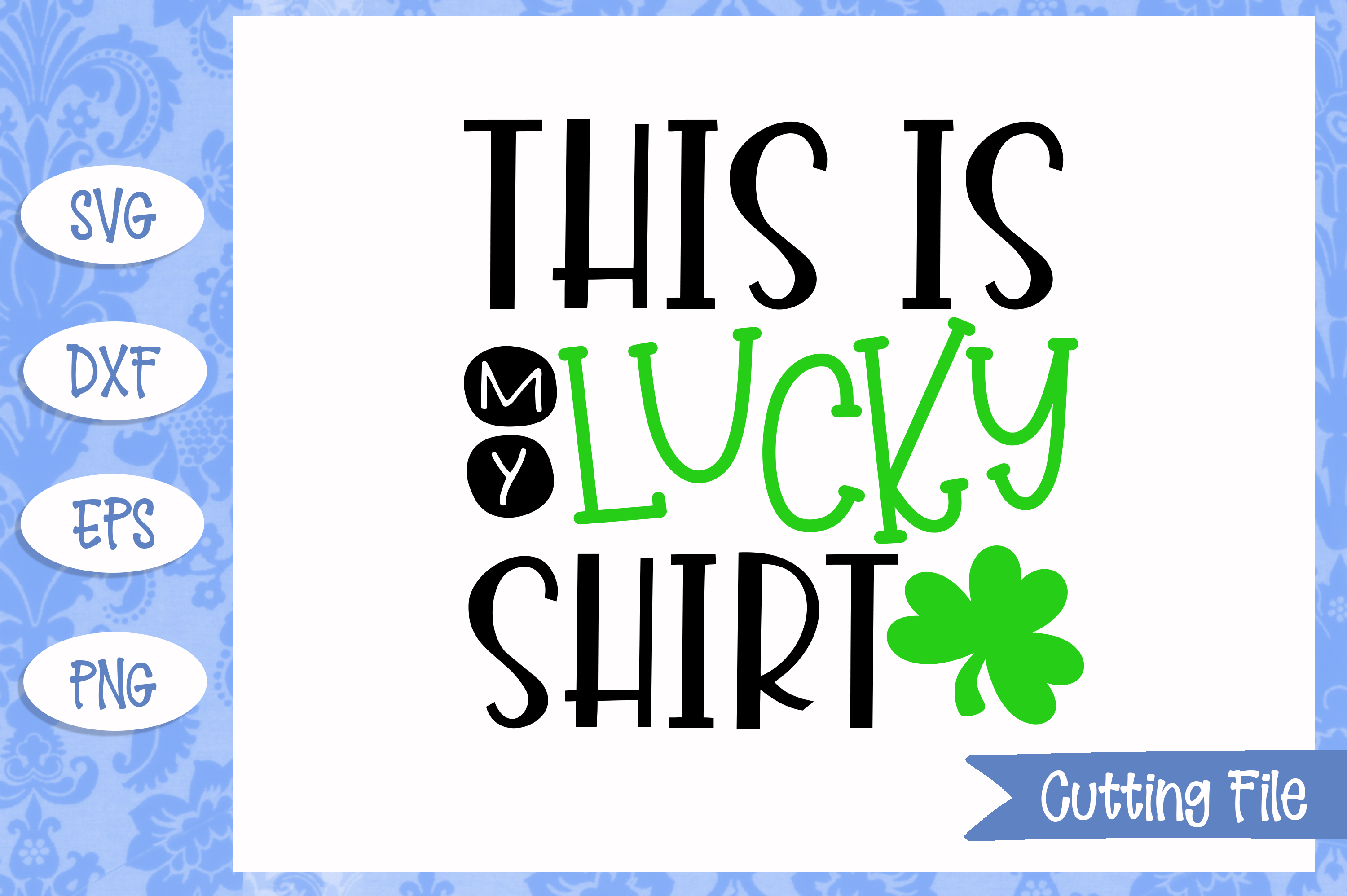 This is my lucky shirt SVG File