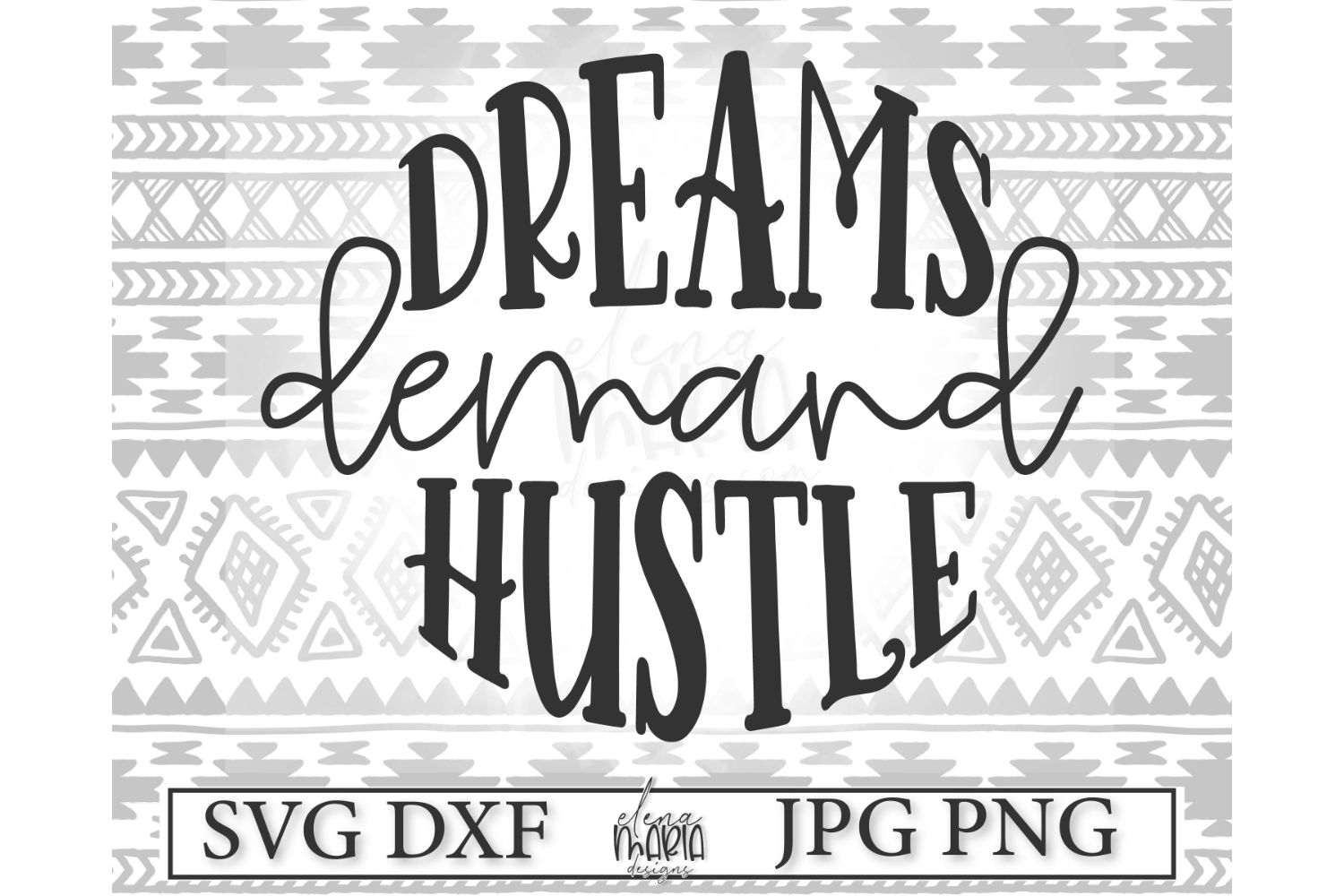 Dreams Demand Hustle Svg 152086 Svgs Design Bundles