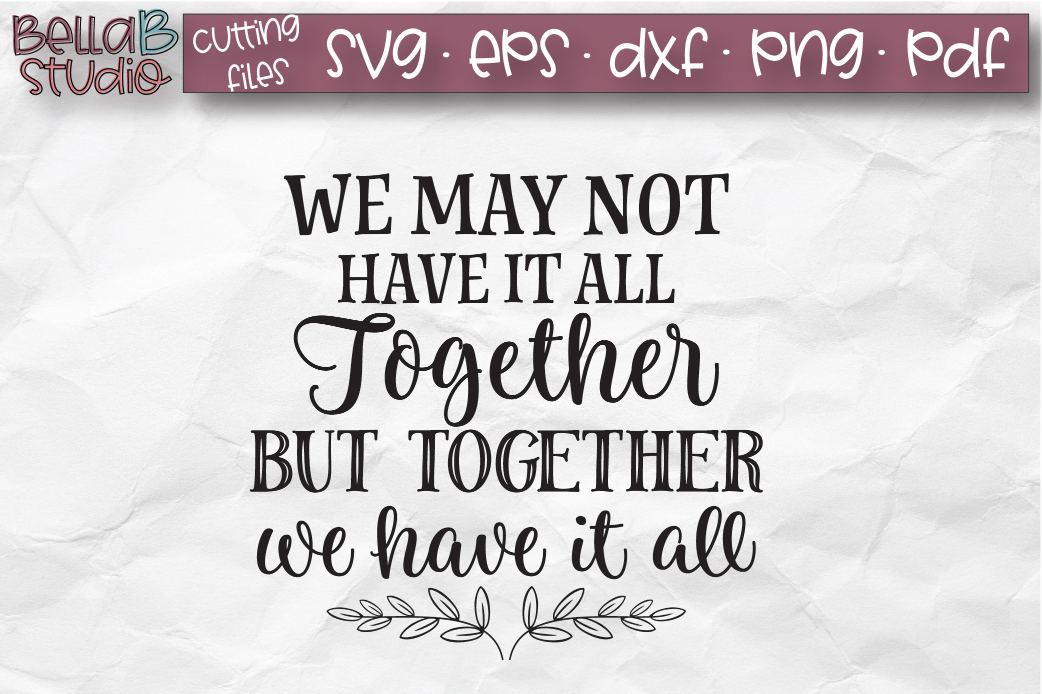 We May Not Have It All Together SVG File, Home SVG Cut file