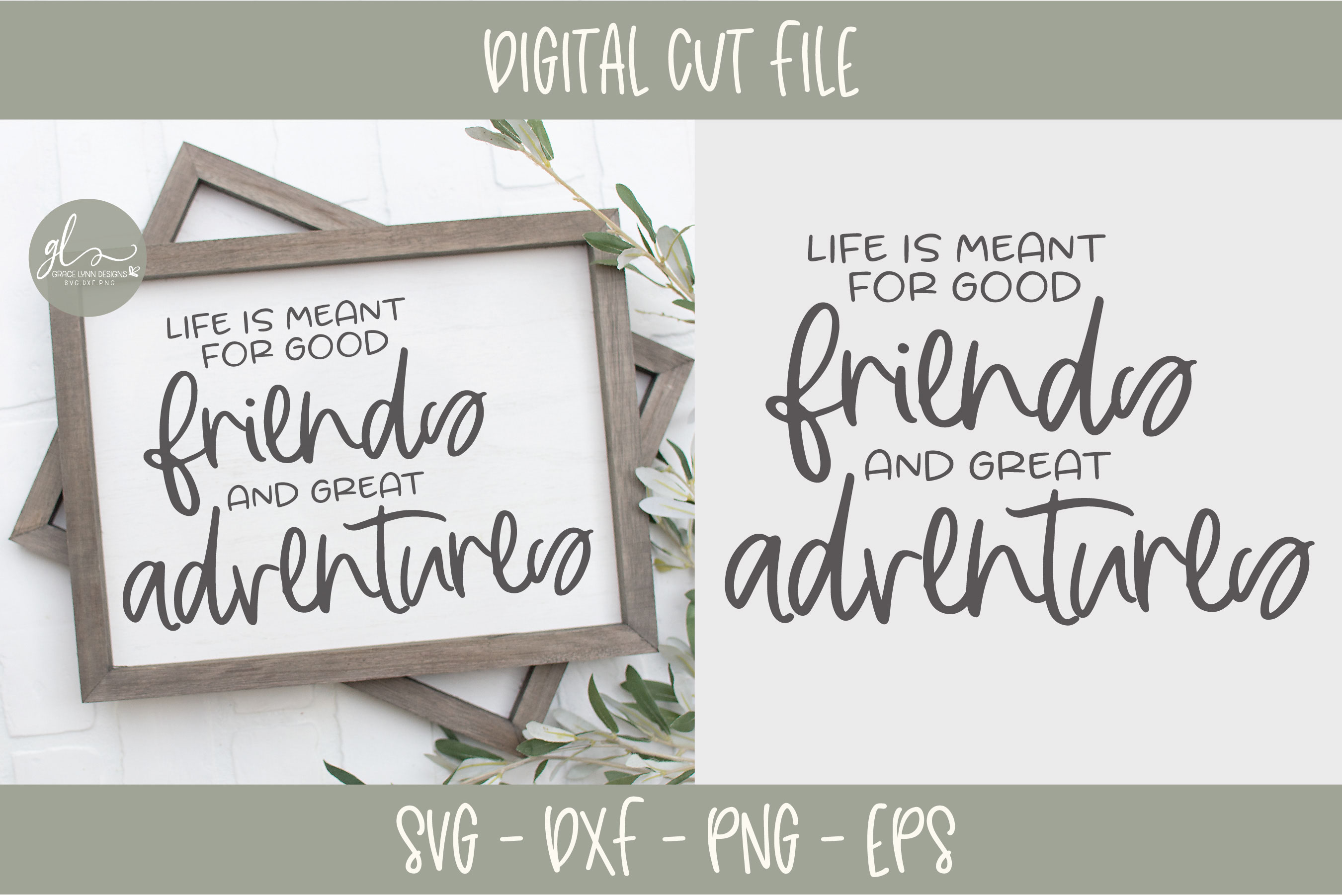 Download Life Is Meant For Good Friends And Great Adventures - SVG