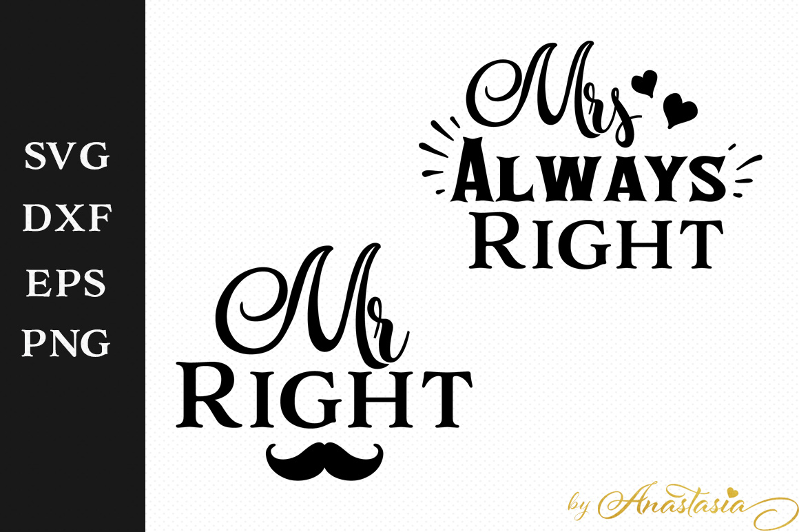 Mr Right and Mrs Always Right SVG Cut File