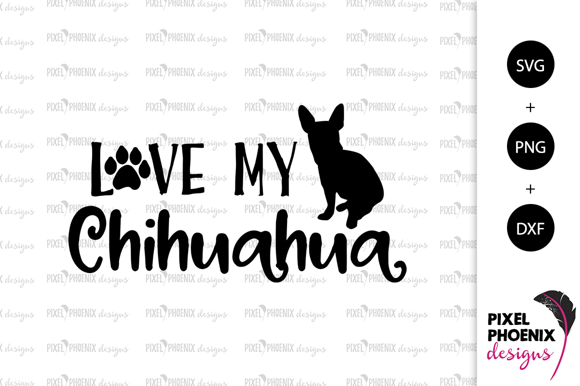 Download Dog SVG Love my Chihuahua SVG (199221) | SVGs | Design Bundles