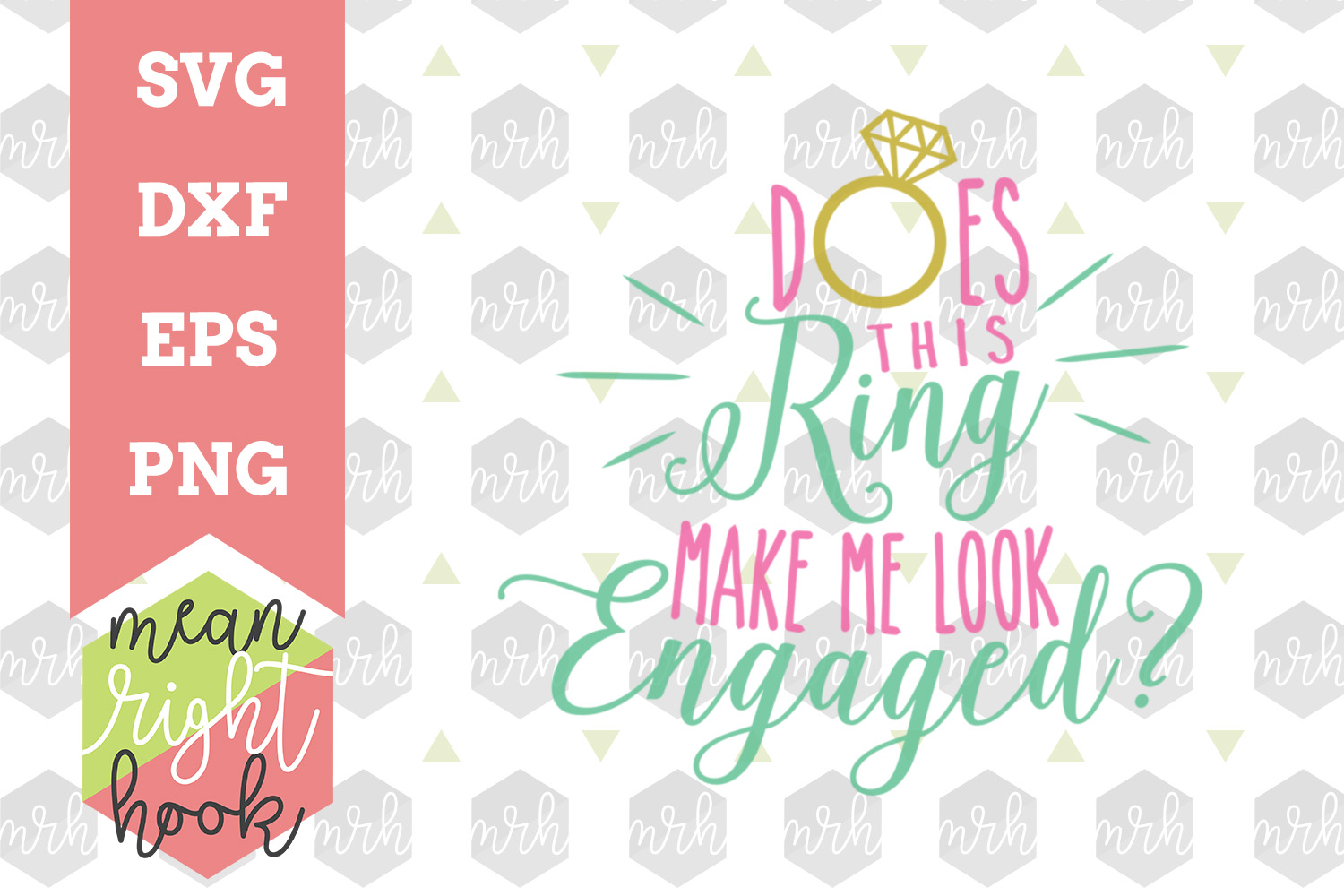 Download Does This Ring Make Me Look Engaged | Wedding Design - SVG, EPS, DXF, PNG vector files for ...