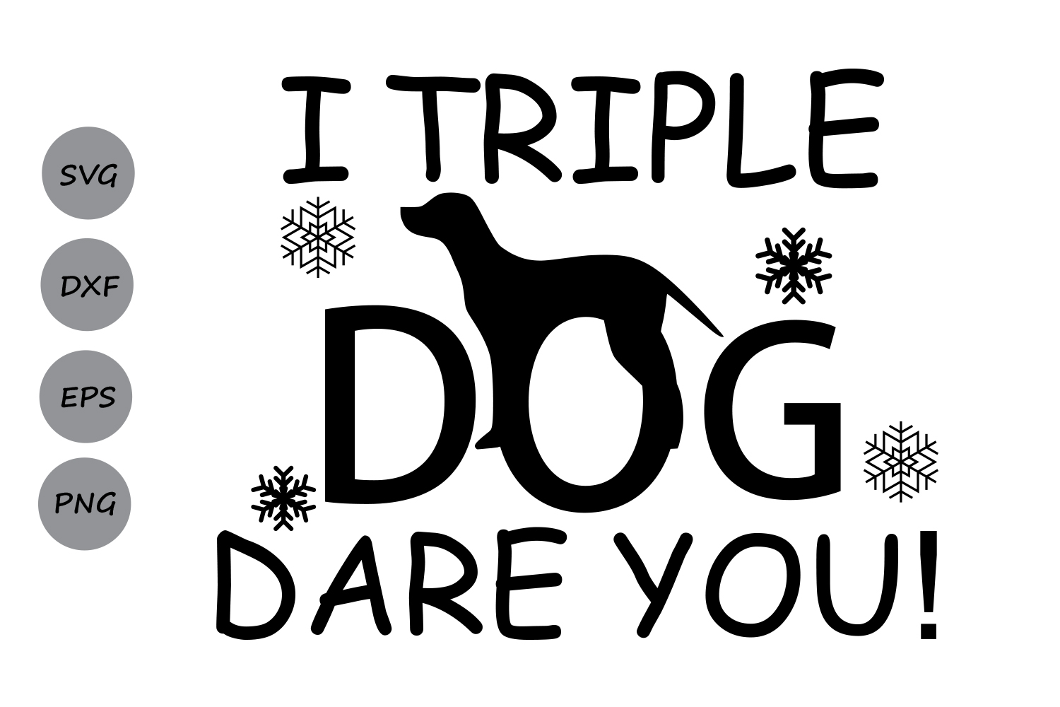Download I Triple Dog Dare You SVG, Christmas SVG, Merry Christmas ...