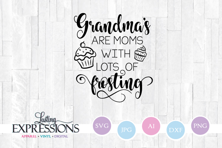 Grandma's are moms with lots of frosting Quote SVG (206333) | SVGs