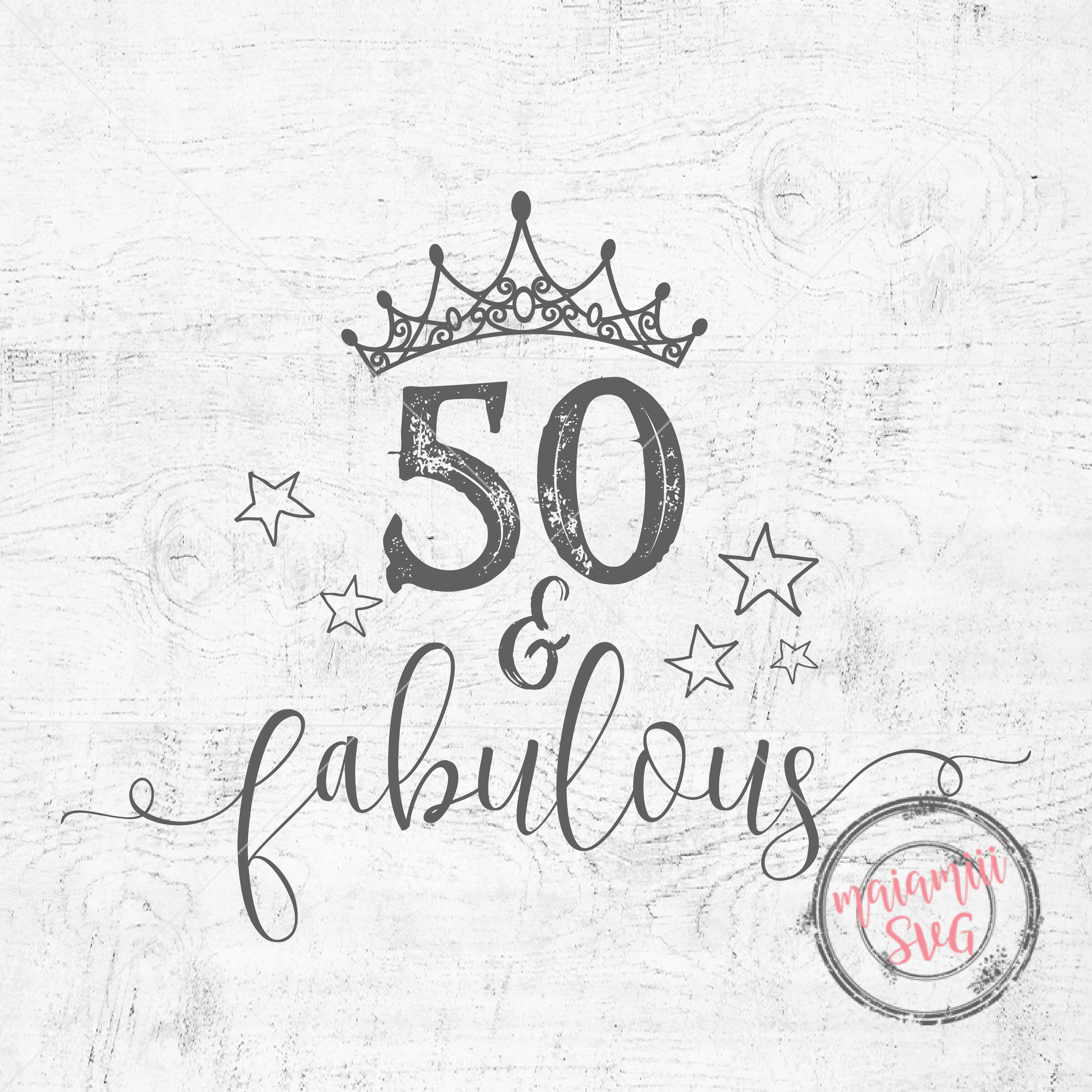 Download 50 And Fabulous SVG Birthday SVG 50th Birthday Cricut Cut File Birthday Girl SVG Fabulous & 50 ...