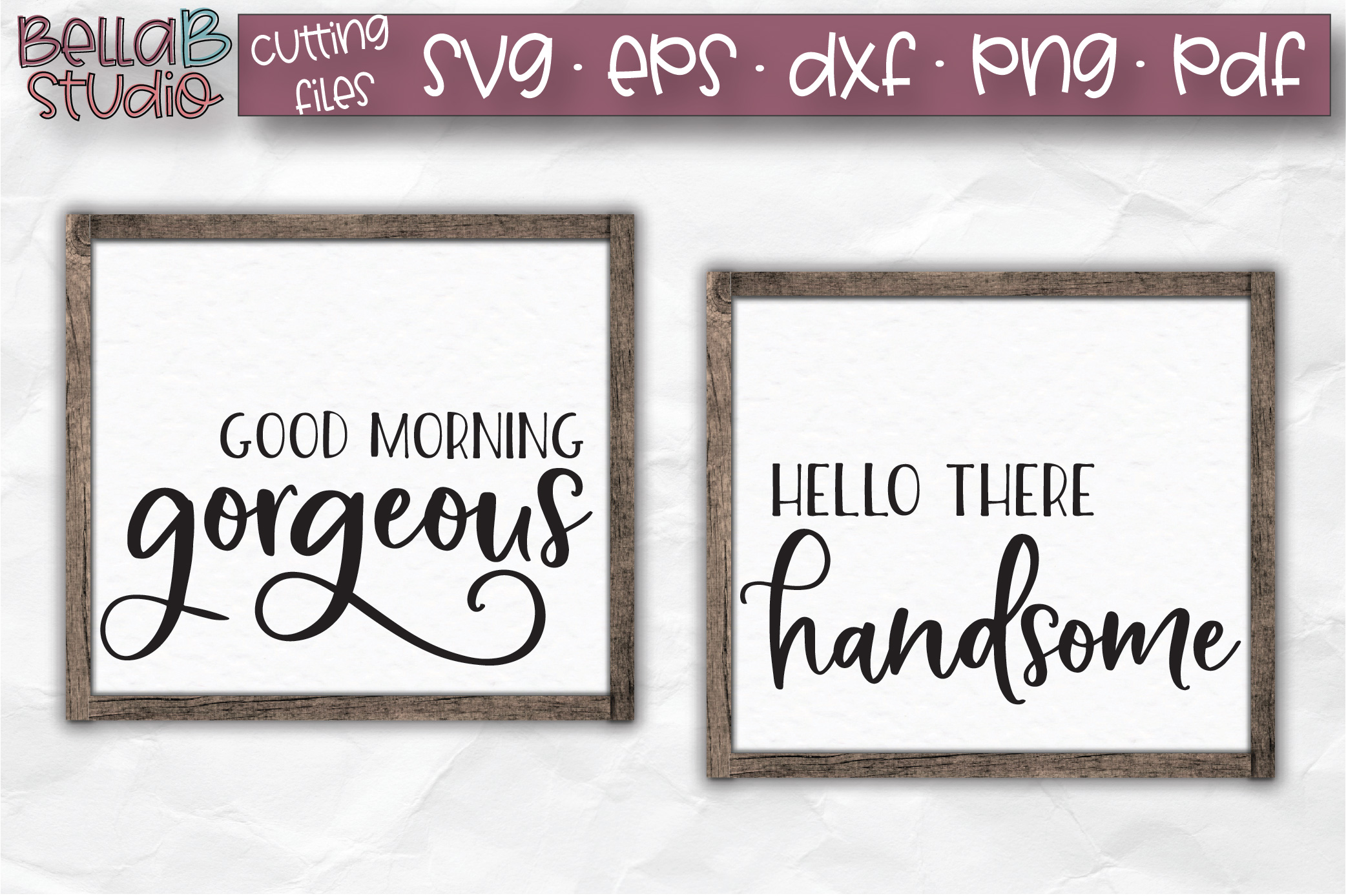 Download Hello There Handsome Good Morning Gorgeous SVG Cut File ...