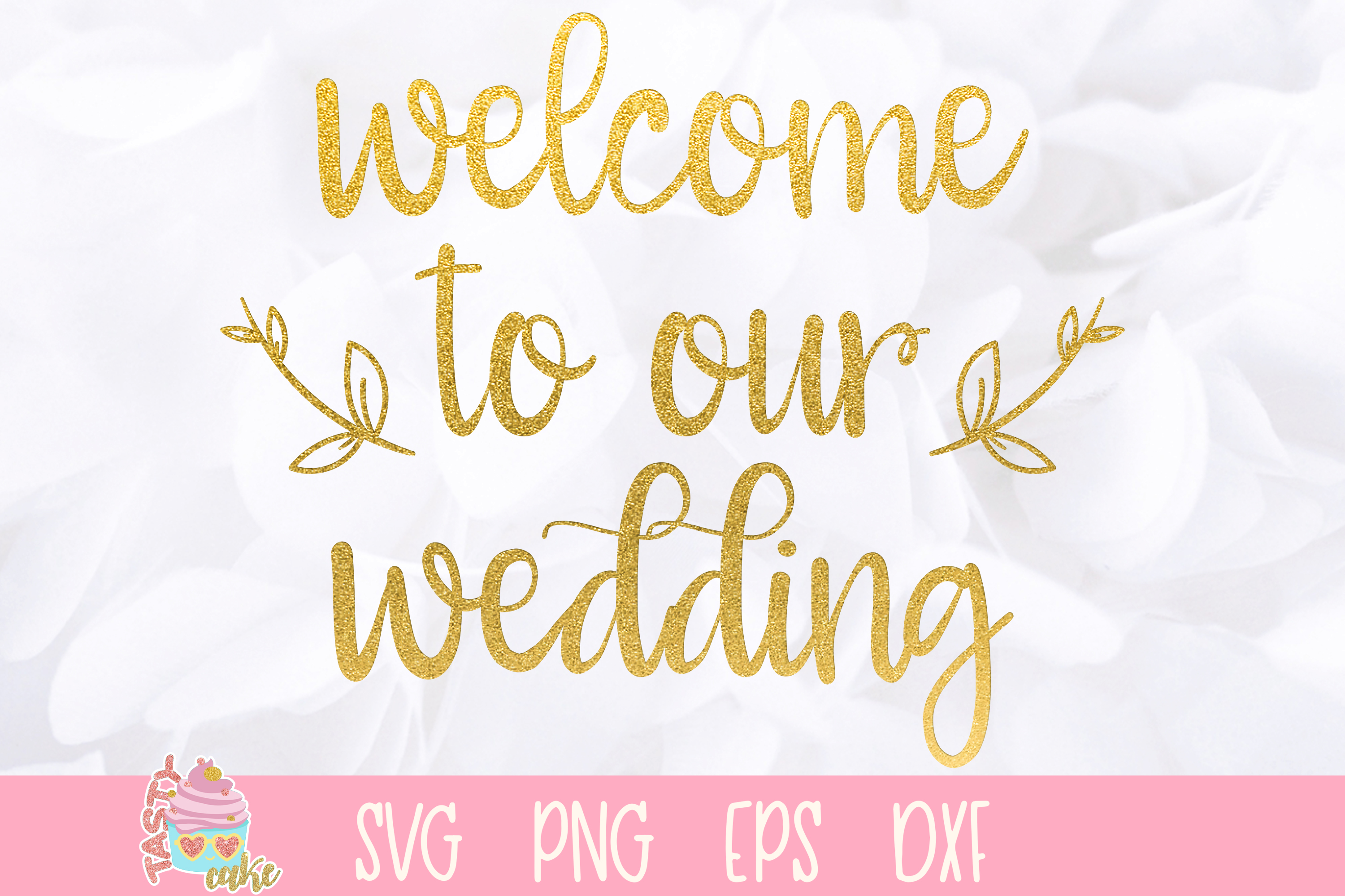 Download Welcome To Our Wedding SVG - Wedding SVG