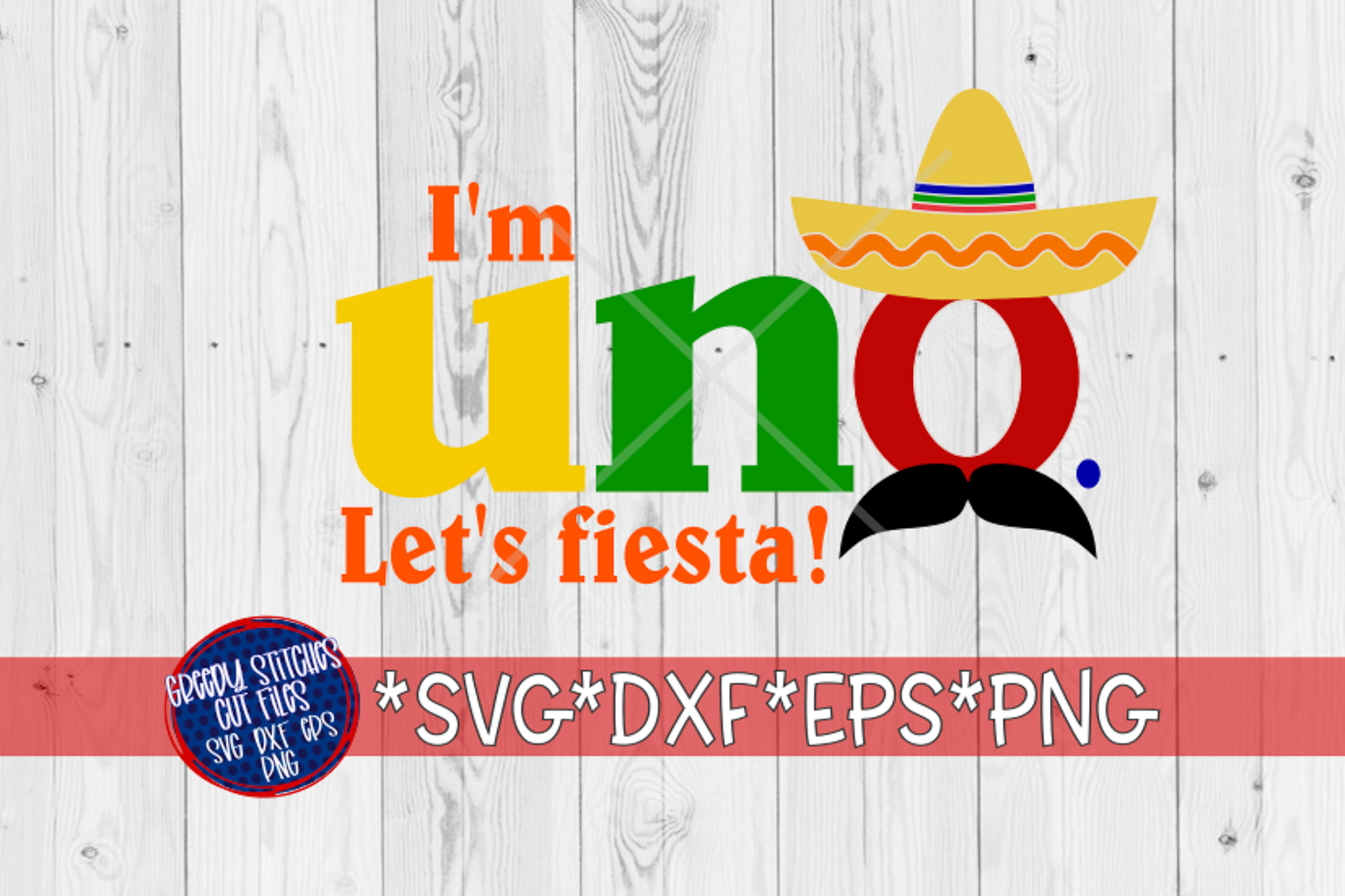 Download I'm Uno. Let's Fiesta! First Birthday SVG, DXF, EPS, PNG ...