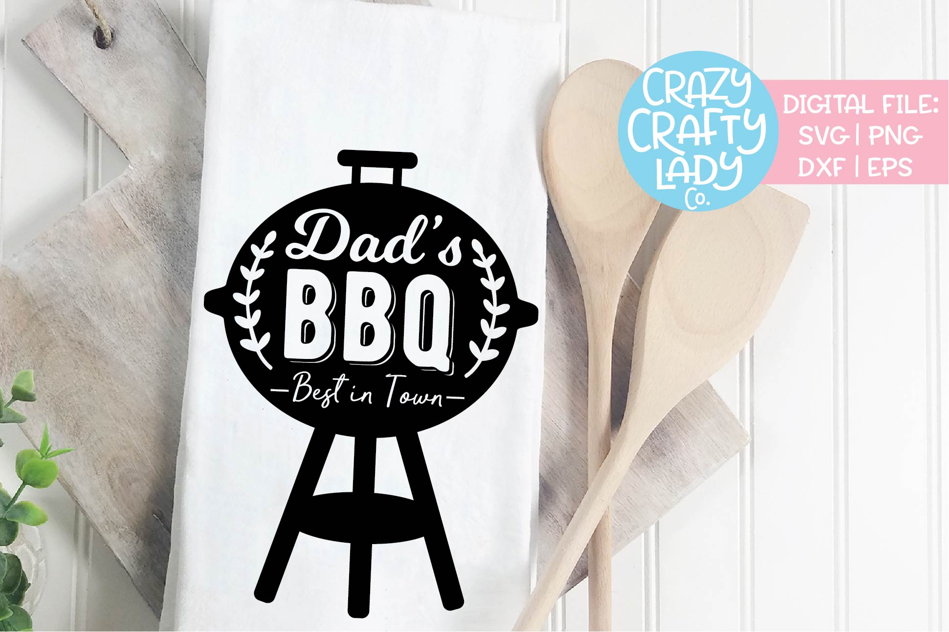 Download Dad's BBQ Best in Town Father's Day SVG DXF EPS PNG Cut ...