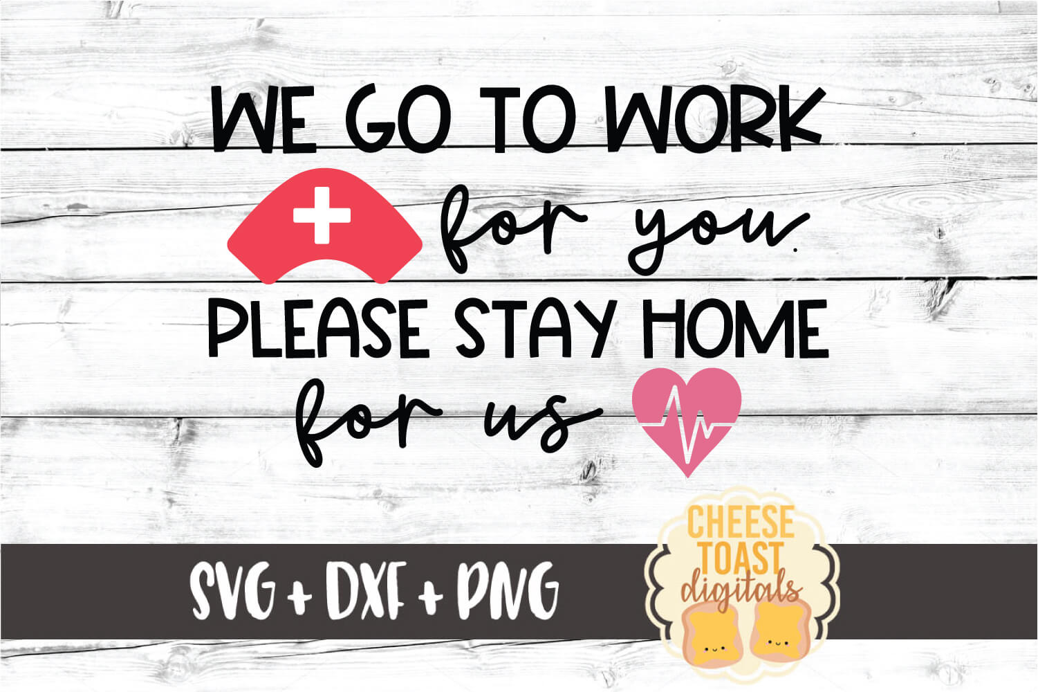 Download We Go To Work For You Please Stay Home For Us - Nurse SVG