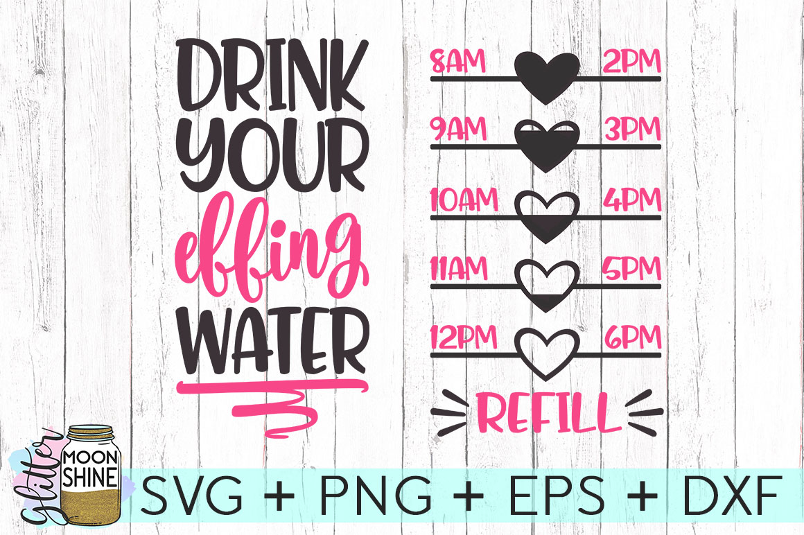 Drink Your Effing Water Bottle Tracker SVG DXF PNG EPS ...