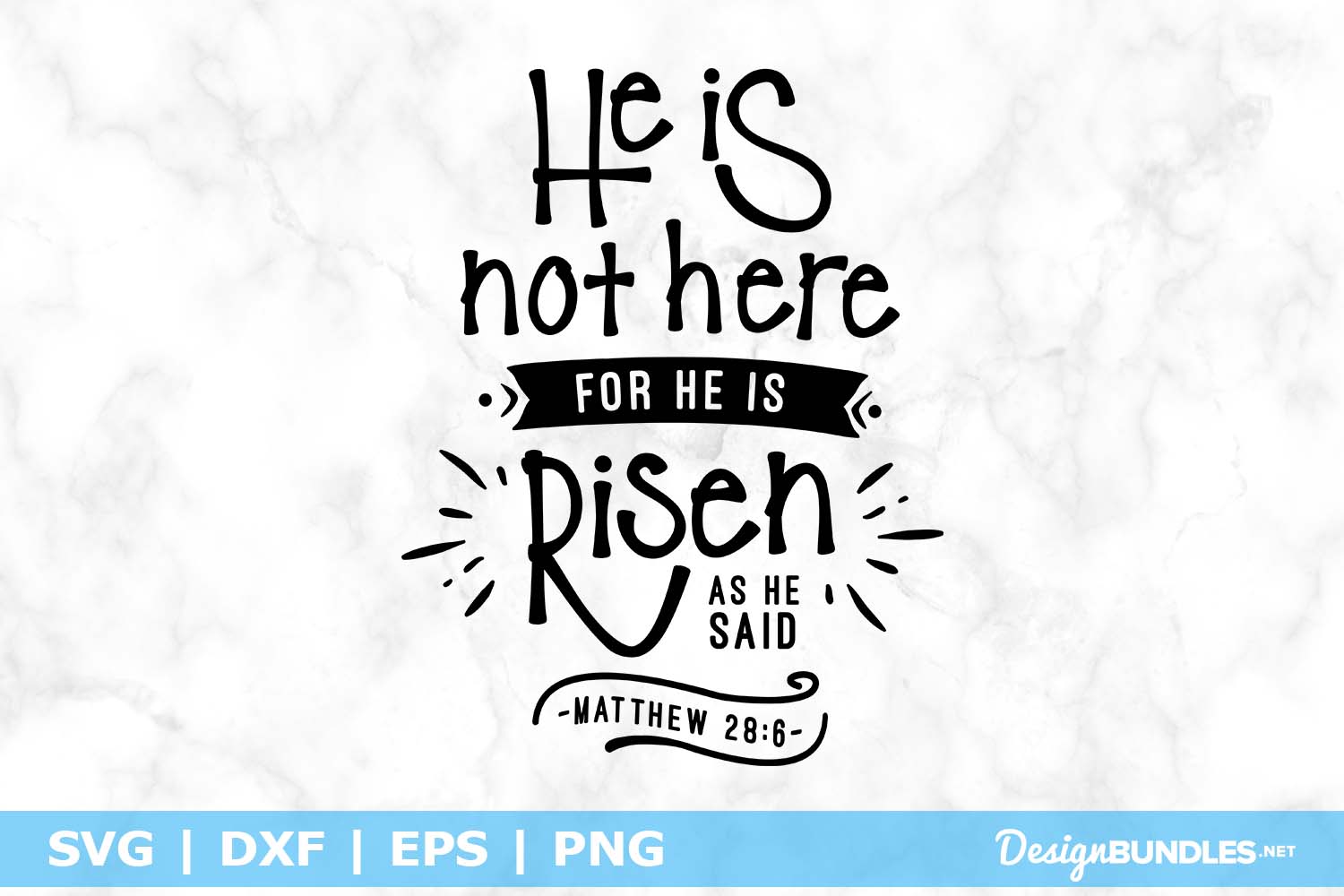 He Is Not Here For He Is Risen, Matthew 28 6 SVG File