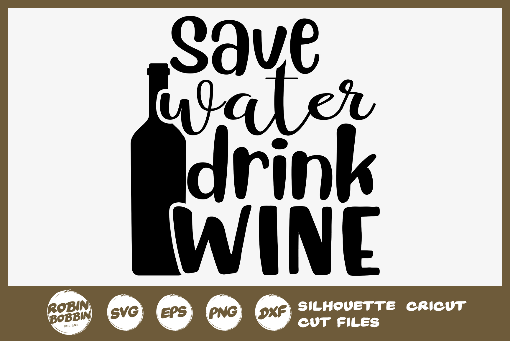 Save Water Drink Wine SVG - Wine SVG - Wine Glasses SVG