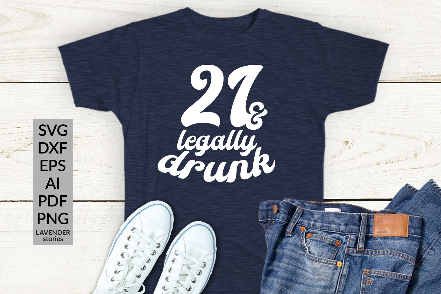 21 And Legally Drunk Funny Birthday Shirt SVG Cut File