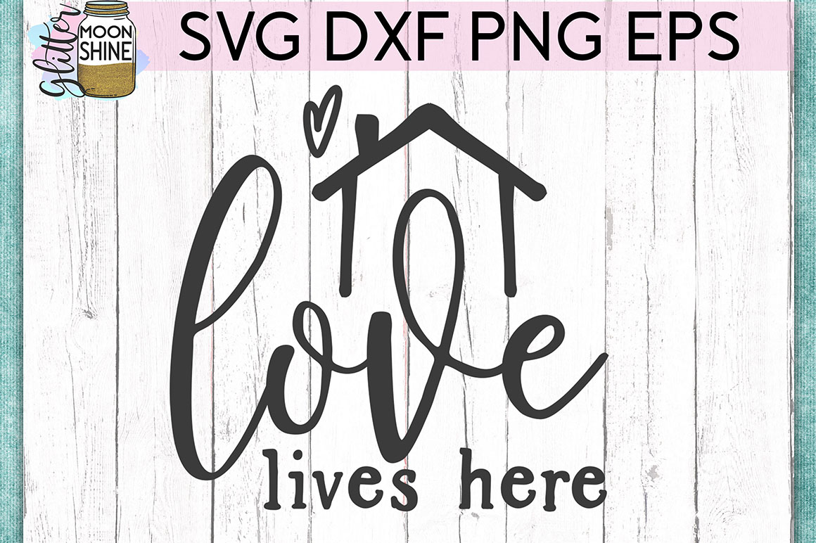 Free Free 270 Love Lives Here Svg Free SVG PNG EPS DXF File