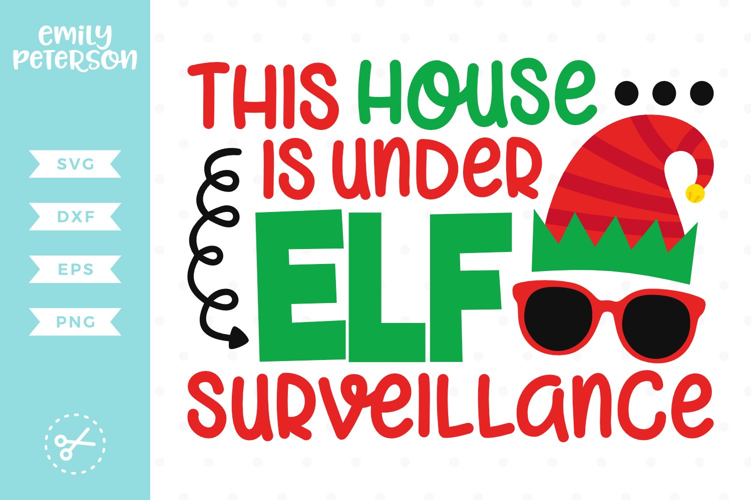 This House Is Under Elf Surveillance SVG DXF EPS PNG