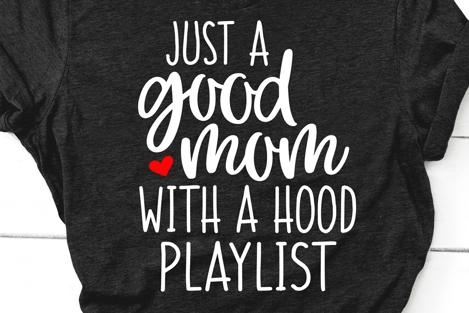 just a good mom with a hood playlist shirt