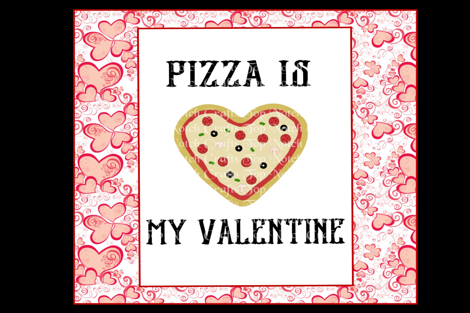 Download Pizza is My Valentine Tshirt Design - SVG DXF EPS PNG JPEG